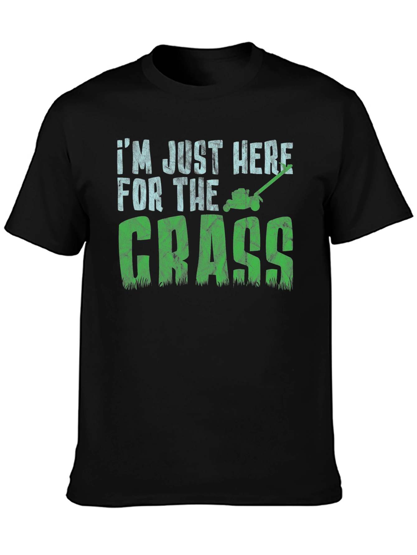 Black I'm Just Here for The Grass T-Shirt - Lawn Care Humor view 3