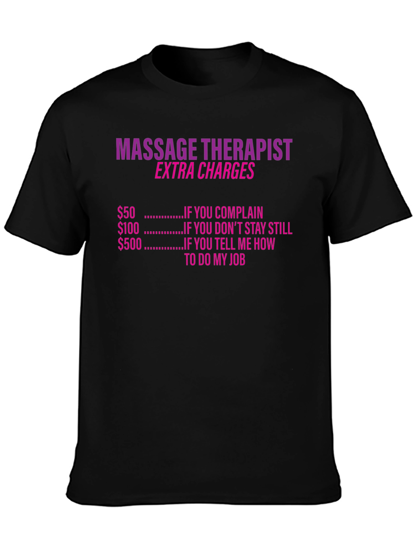 Black Massage Therapist Extra Charges Funny T-Shirt view 3