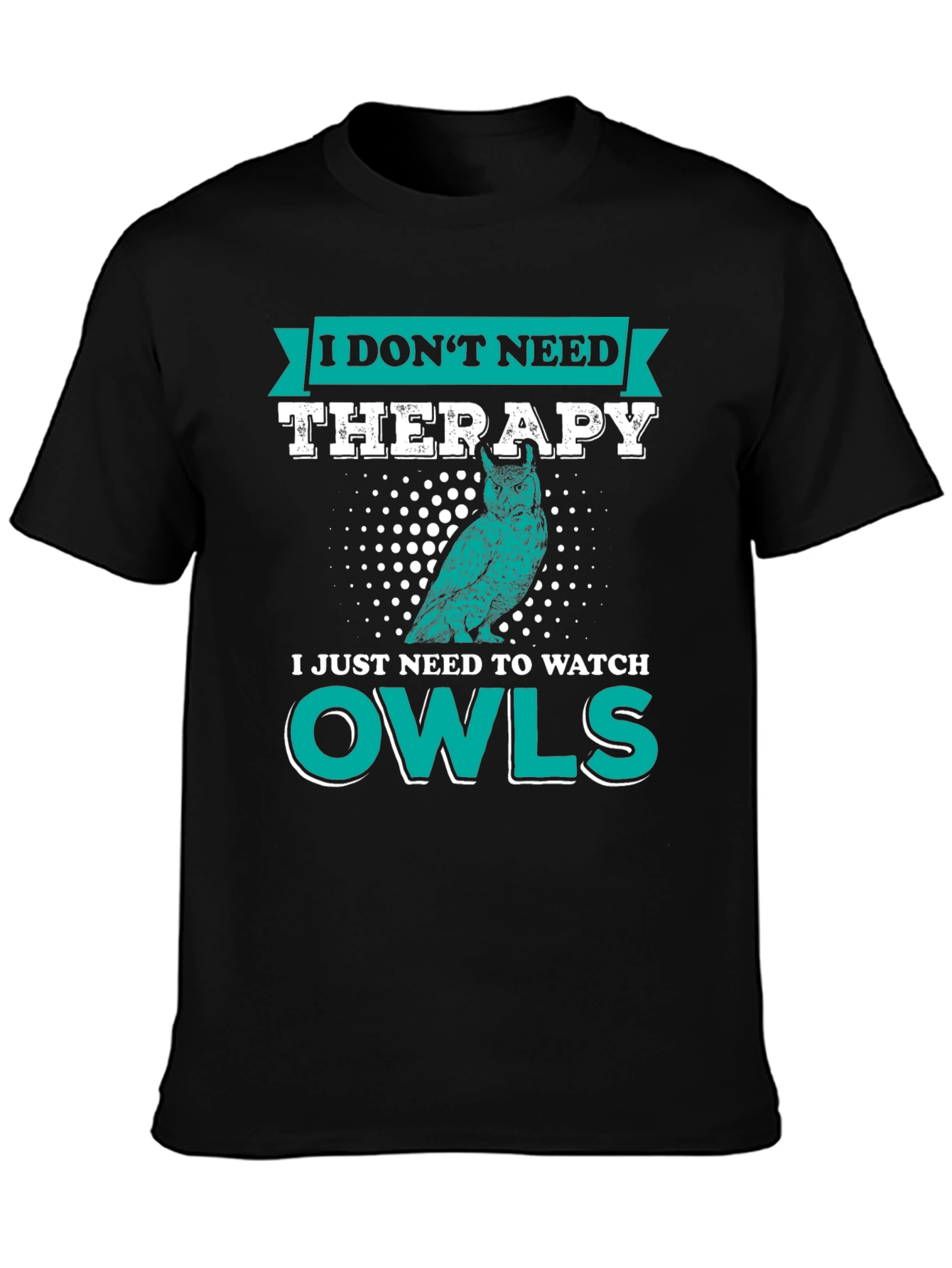 Black Owl Lover T-Shirt: I Don't Need Therapy, Just Owls view 3