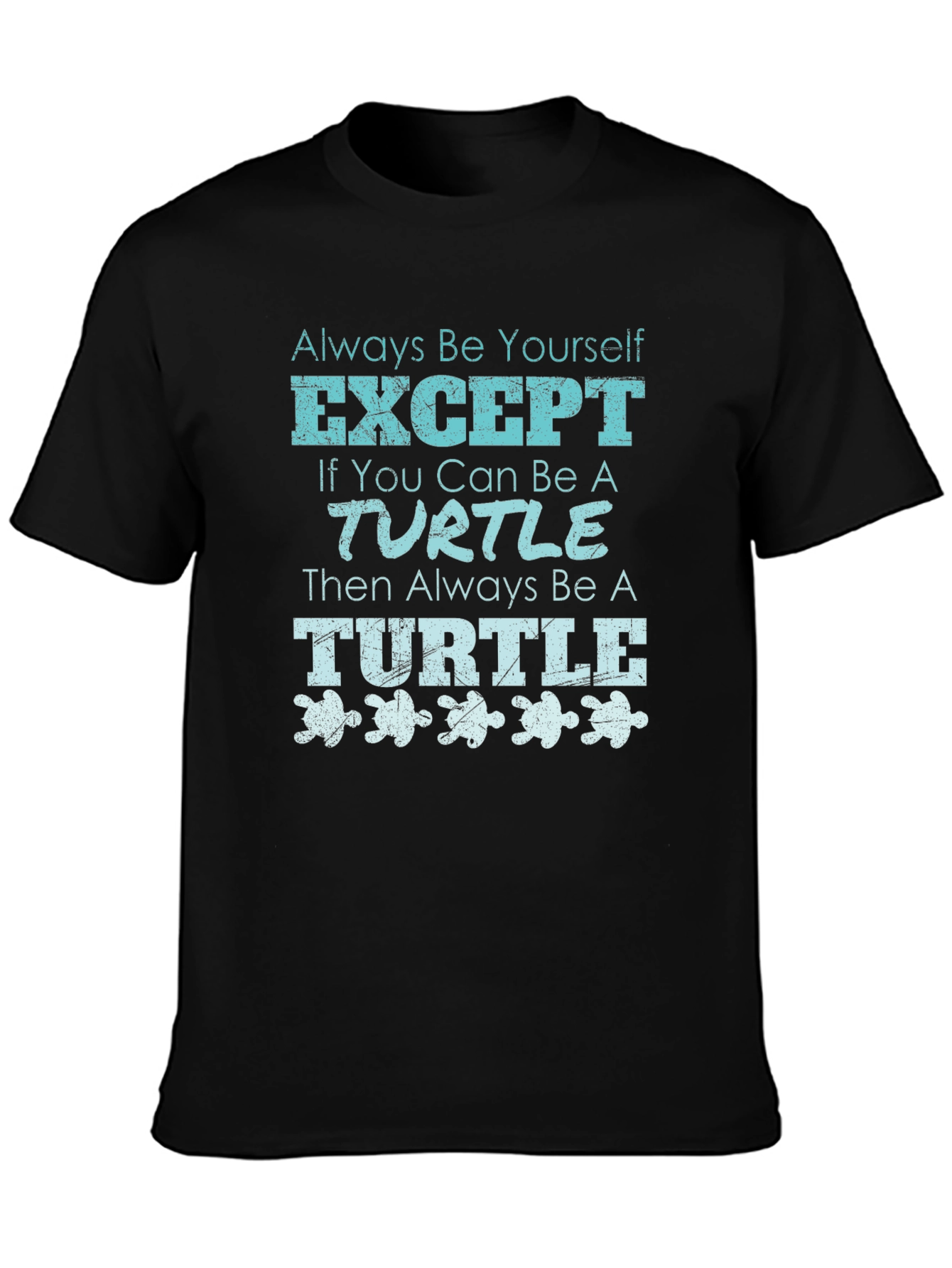 Black Funny Turtle Graphic Tee - Always Be Yourself T-Shirt view 3