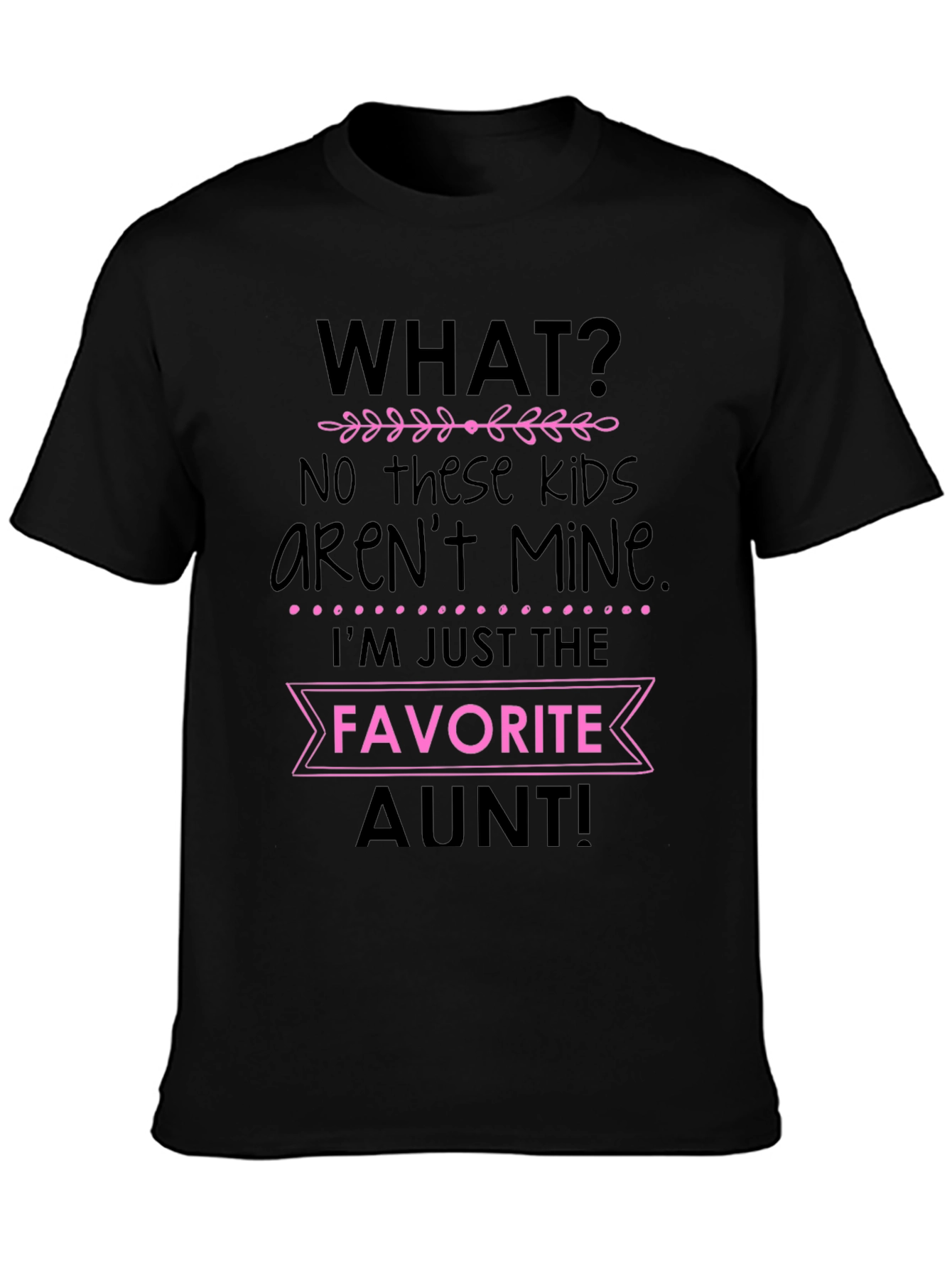 Black Favorite Aunt T-Shirt - Funny Auntie Tee view 3