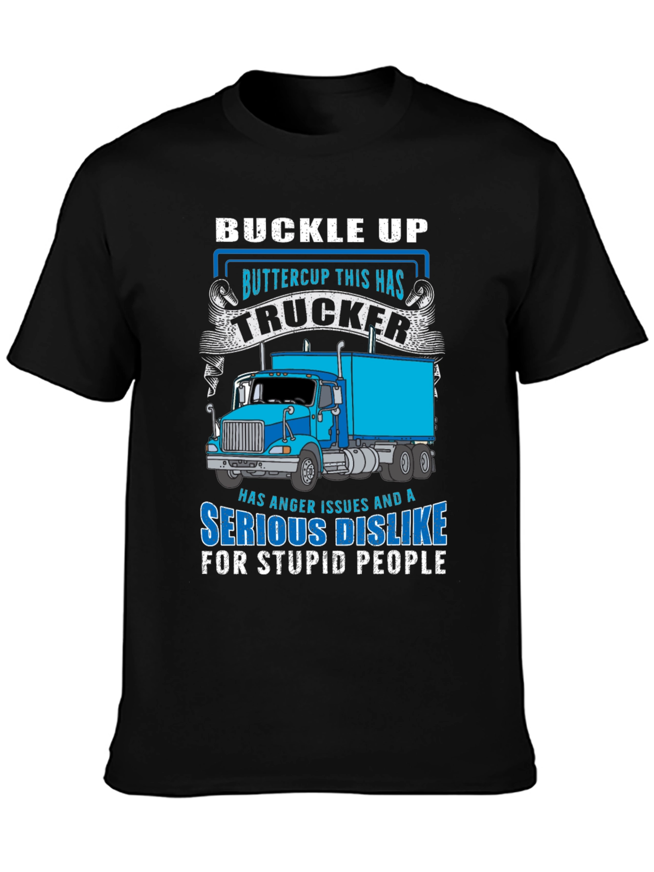 Black Buckle Up Trucker T-Shirt: Anger Issues & Dislike for Stupid People view 3