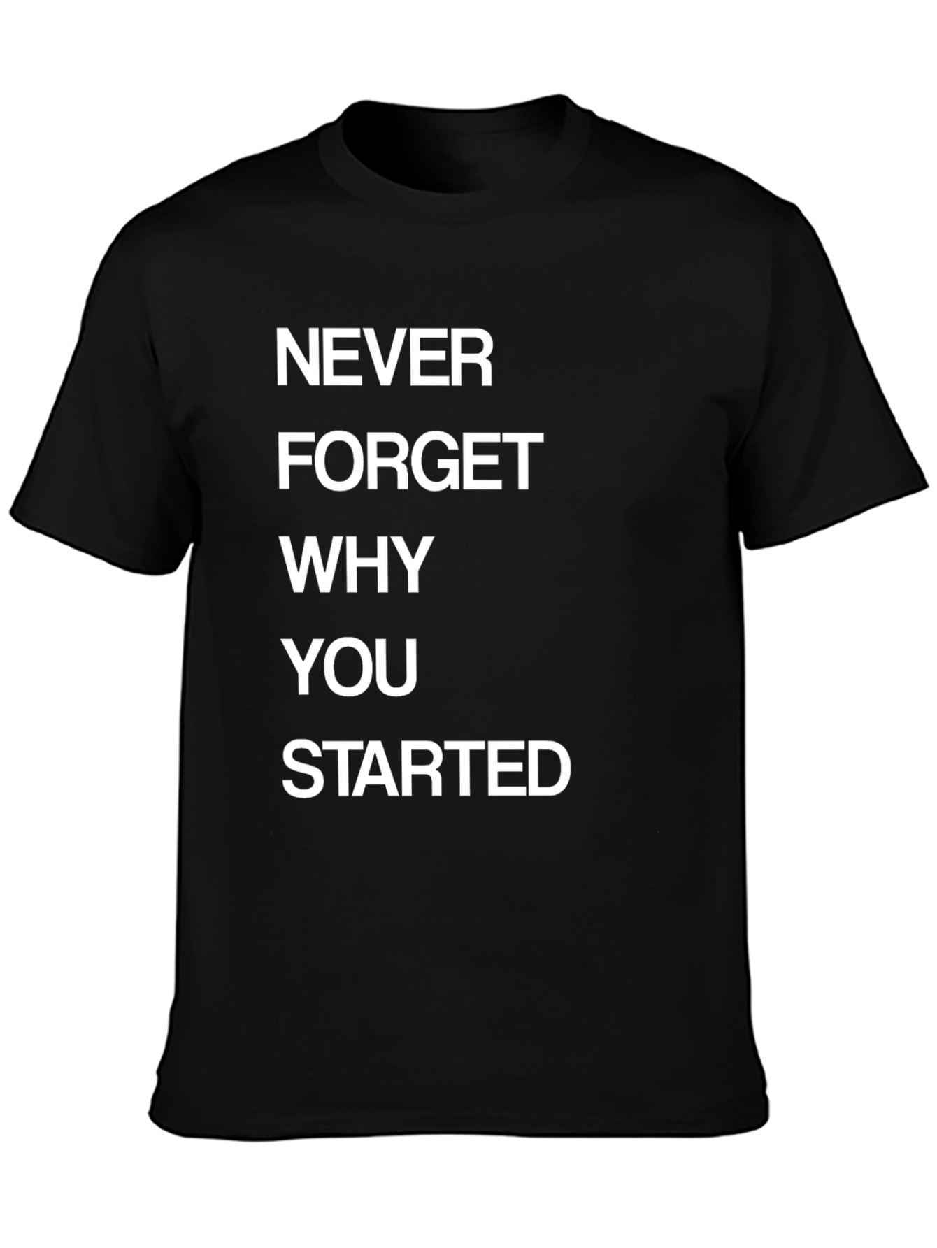 Black Motivational T-Shirt - Never Forget Why You Started view 3