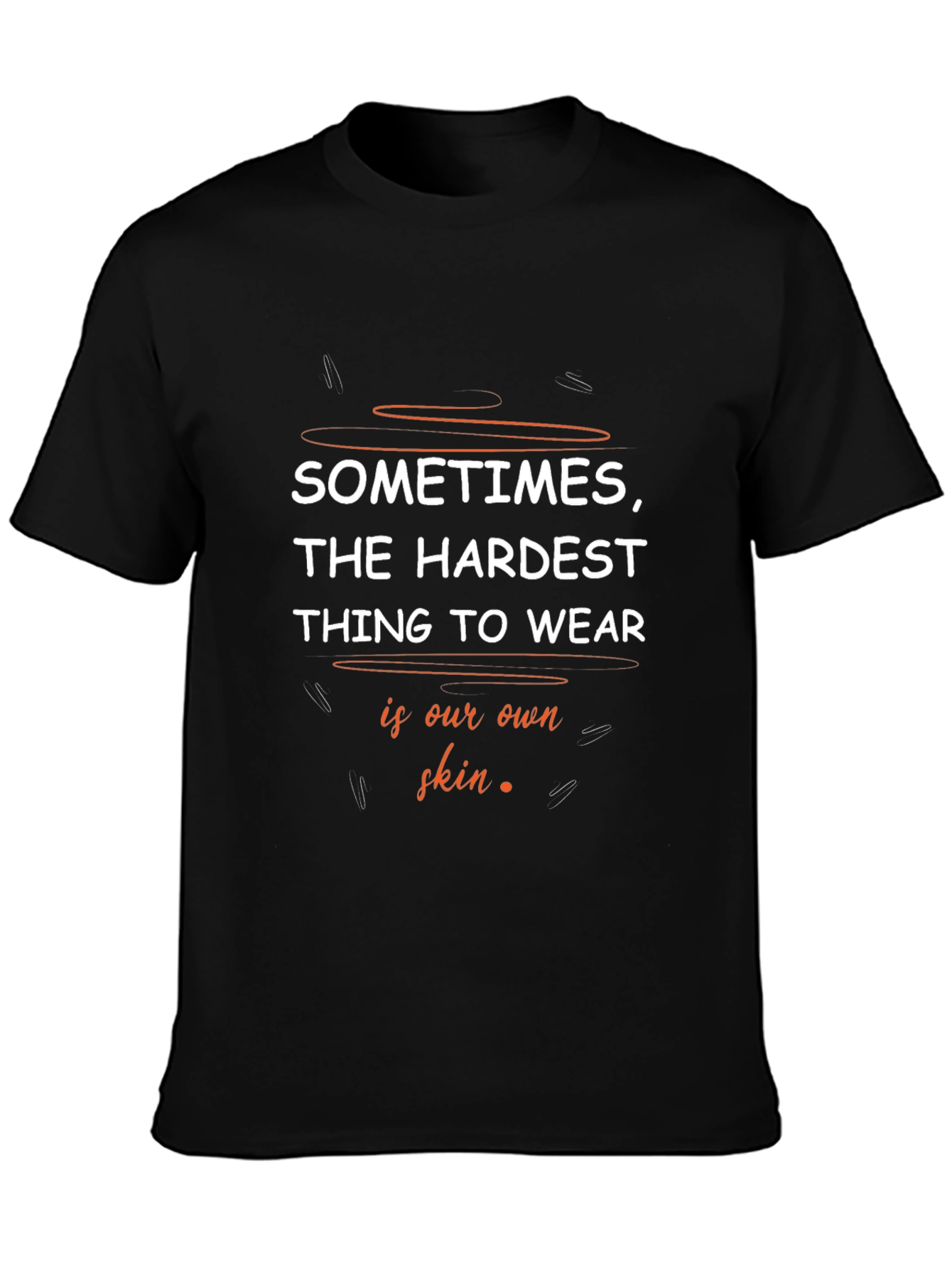 Black Motivational T-Shirt: "Hardest Thing to Wear is Our Own Skin" view 3