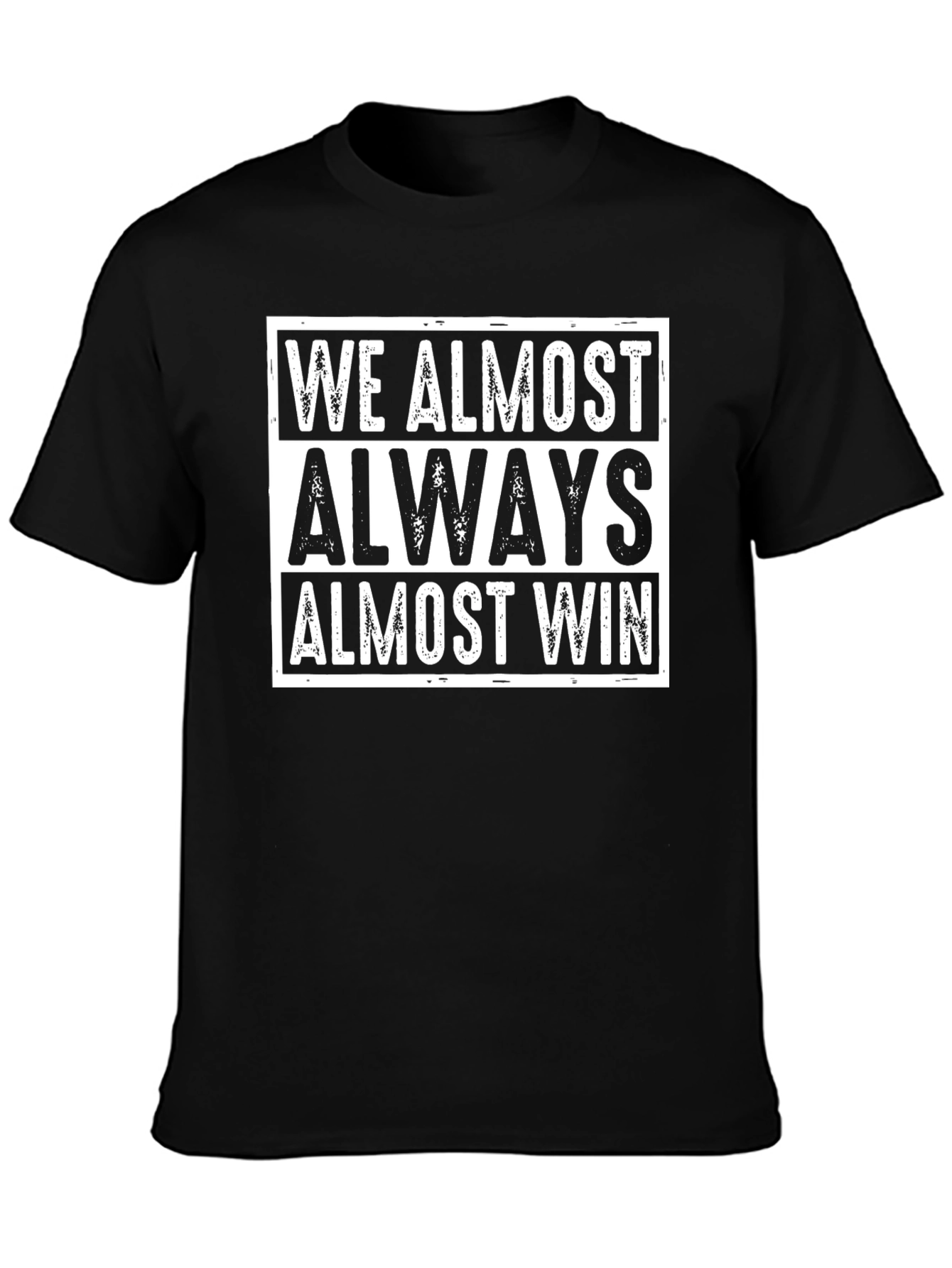 Black We Almost Always Almost Win Black T-Shirt view 3
