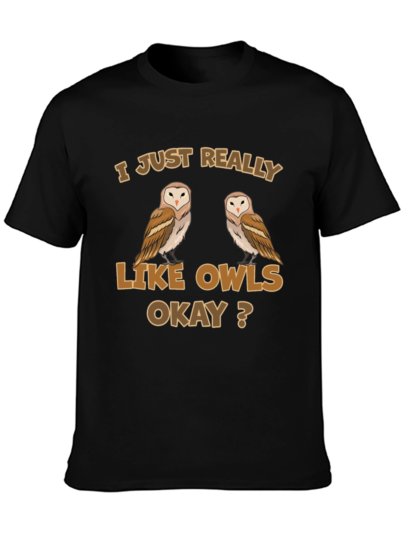 Black Owl Lover T-Shirt - 'I Just Really Like Owls Okay?'  view 3