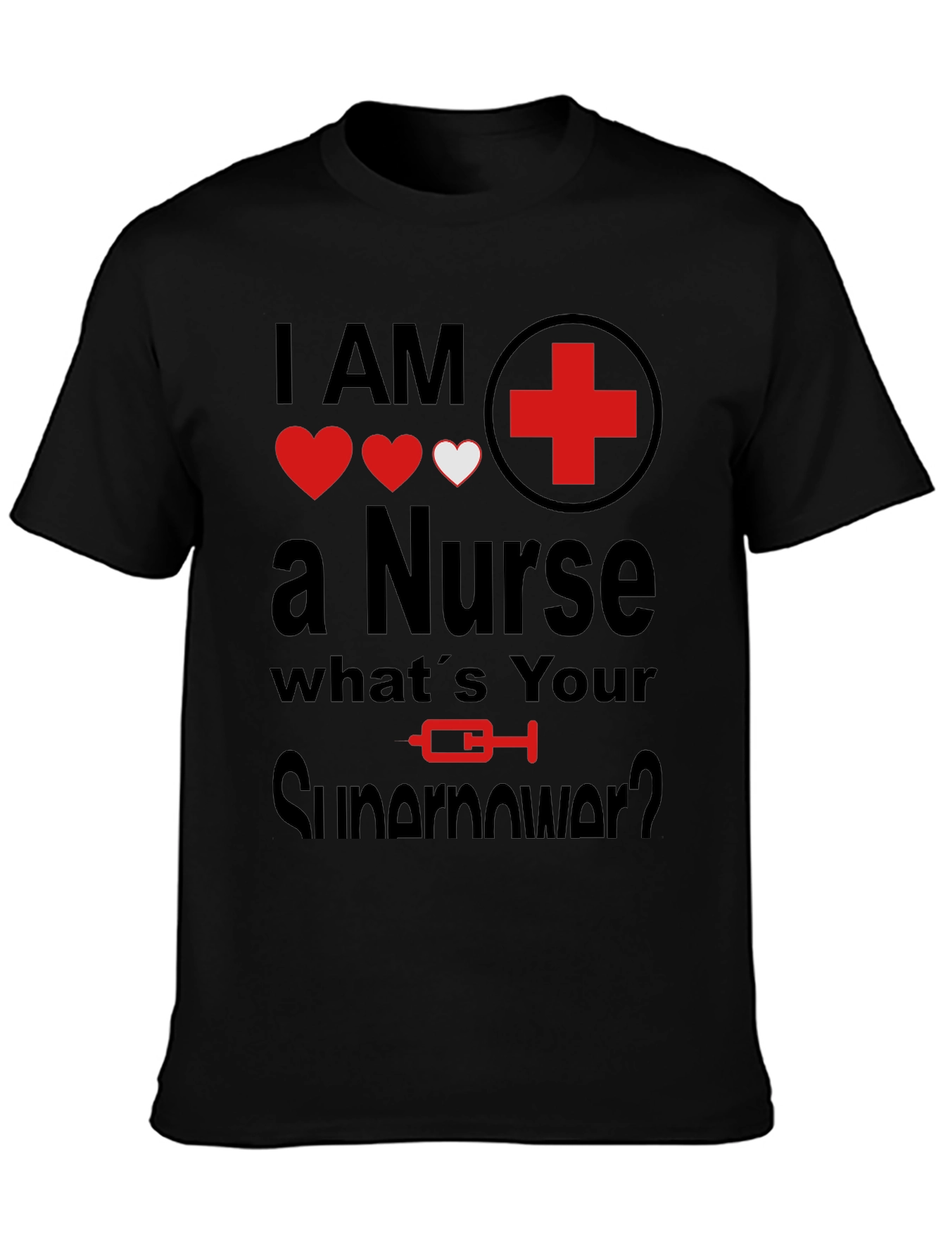 Black I AM a Nurse What's Your Superpower T-Shirt view 3