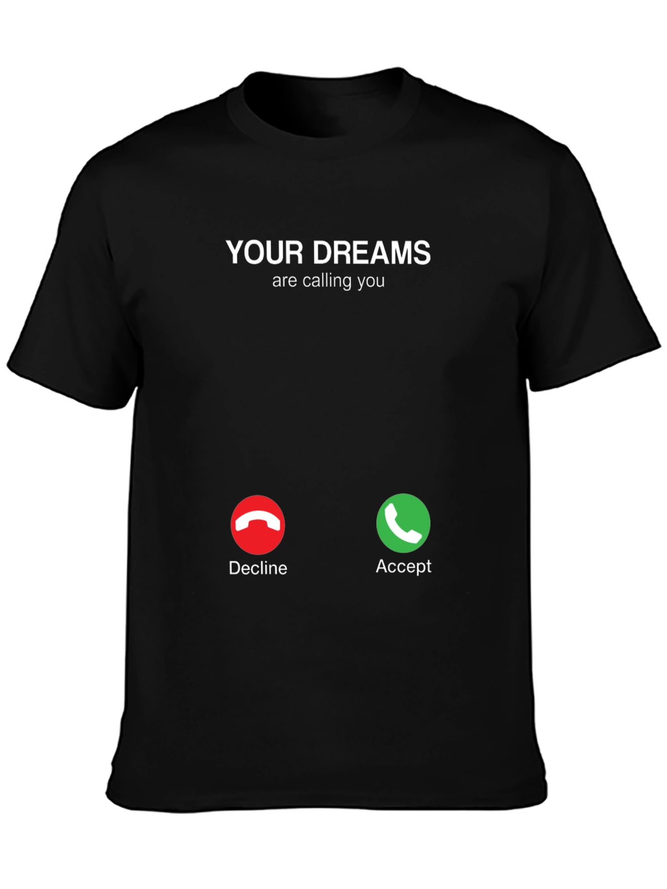 Black Your Dreams Are Calling T-Shirt - Accept The Call! view 3