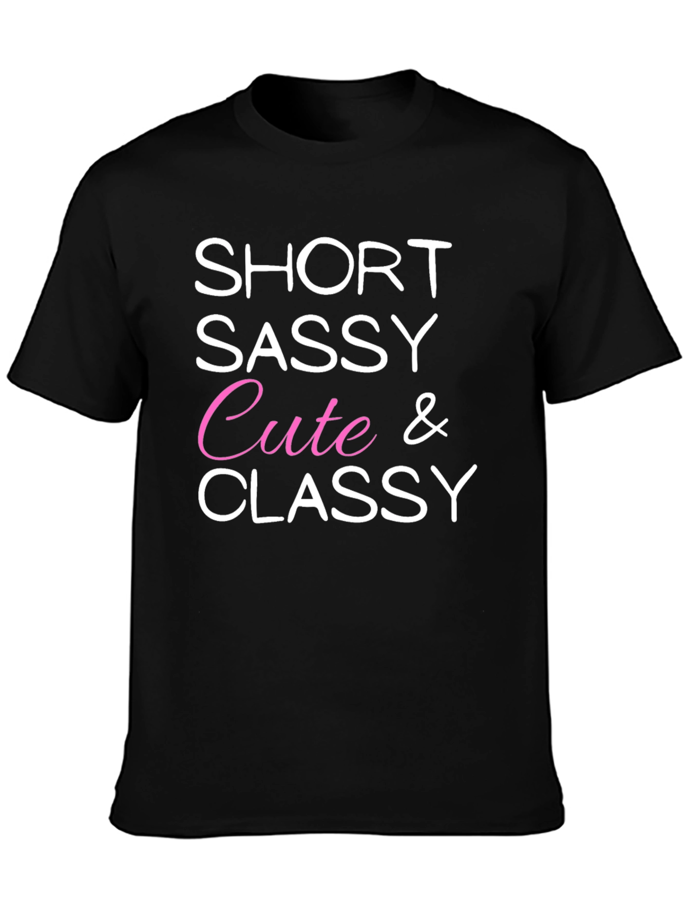 Black Short Sassy Cute & Classy Graphic Tee view 3