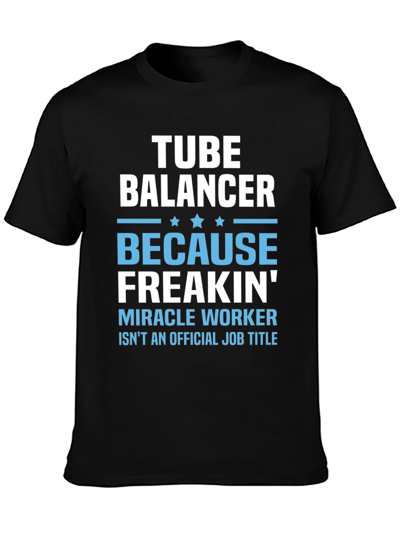 Black Tube Balancer Funny Job Title T-Shirt view 3