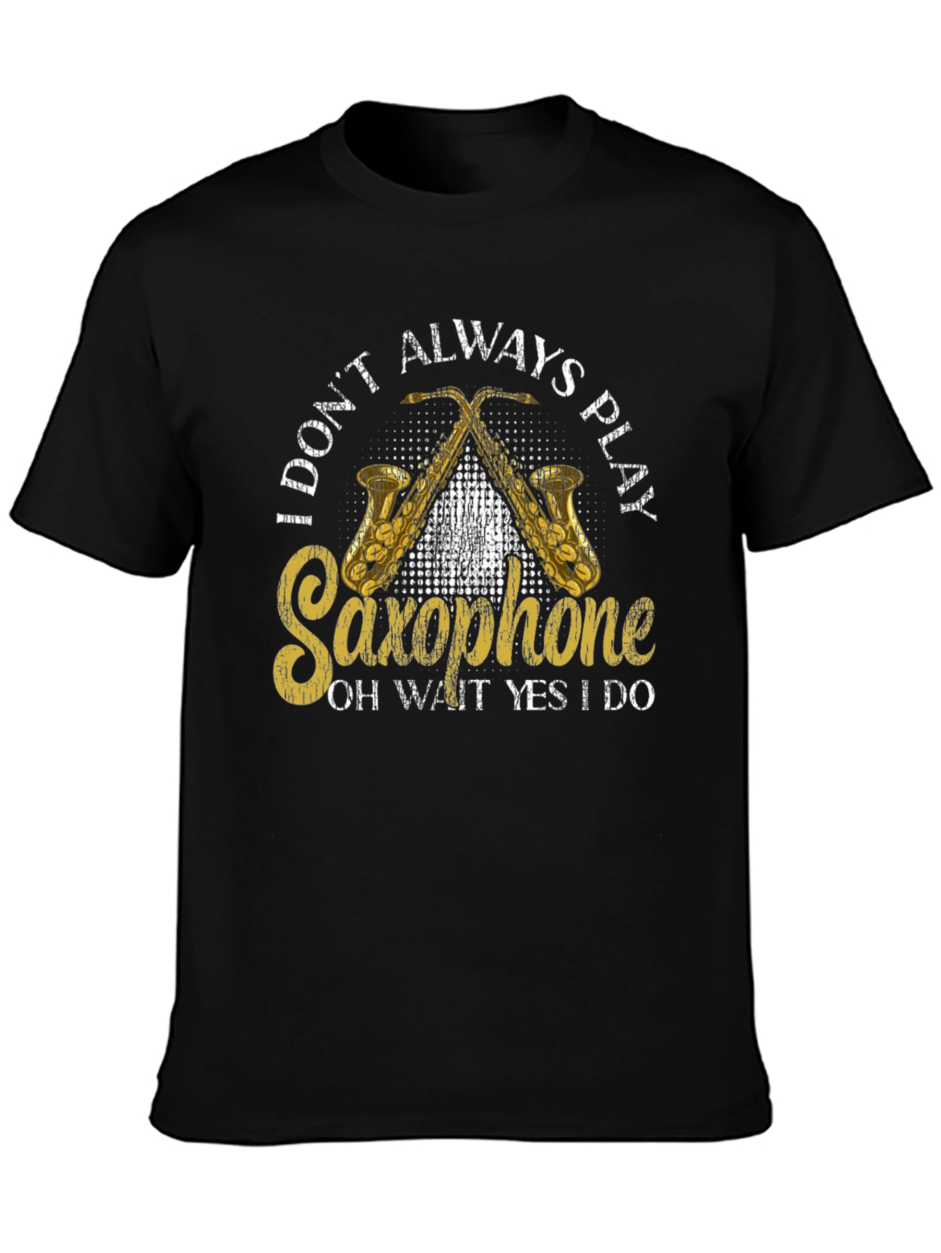 Black I Don't Always Play Saxophone T-Shirt view 3