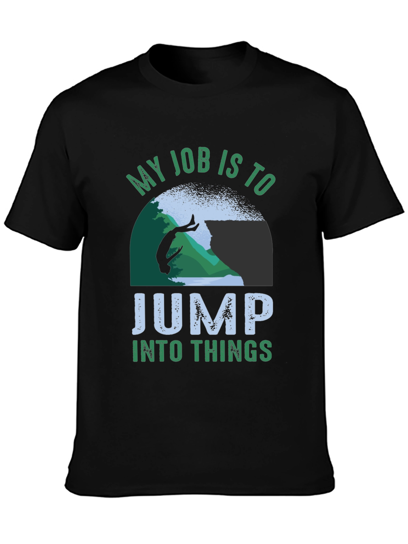 Black My Job Is To Jump Into Things T-Shirt view 3