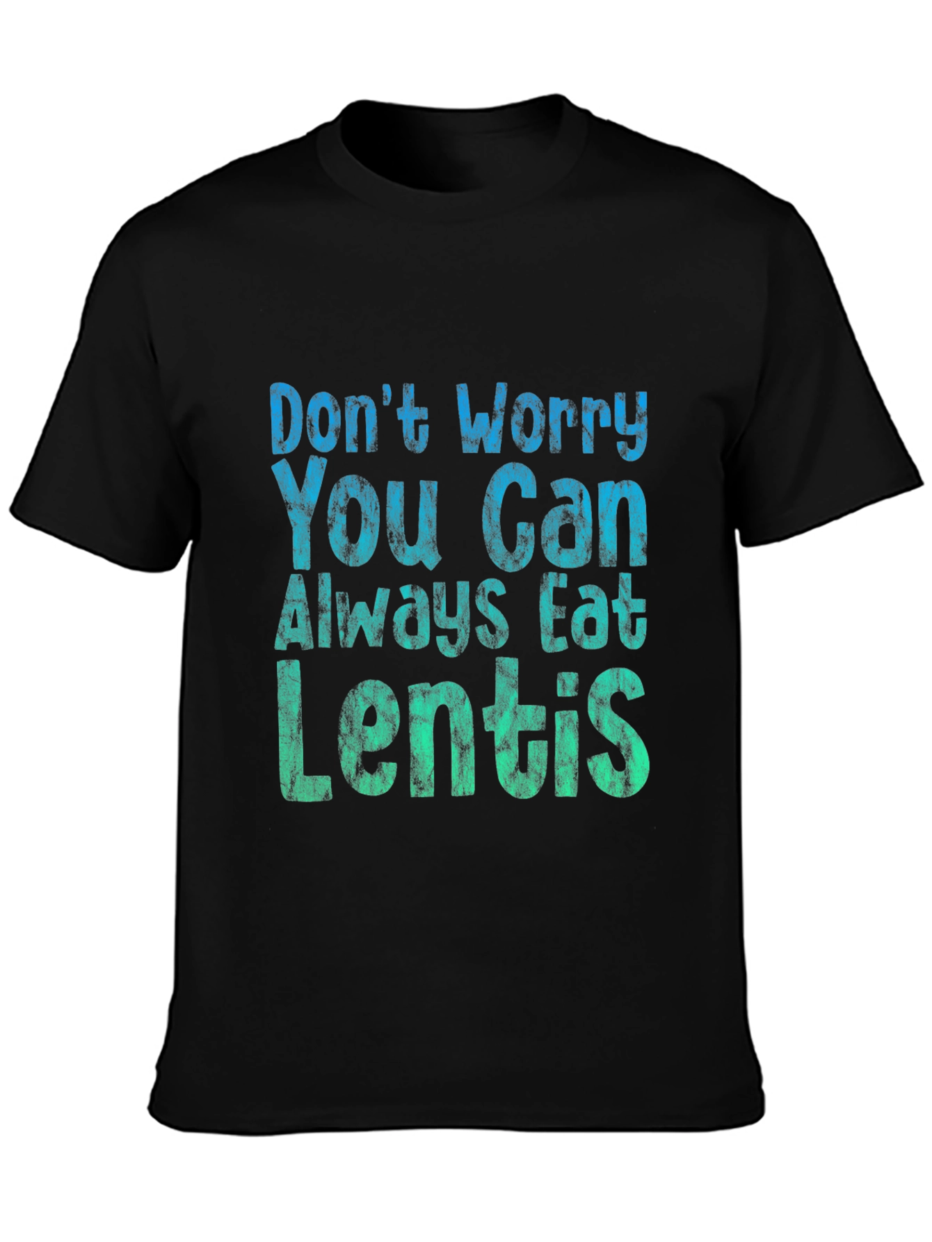 Black Don't Worry Eat Lentils T-Shirt - Funny Vegan Tee view 3
