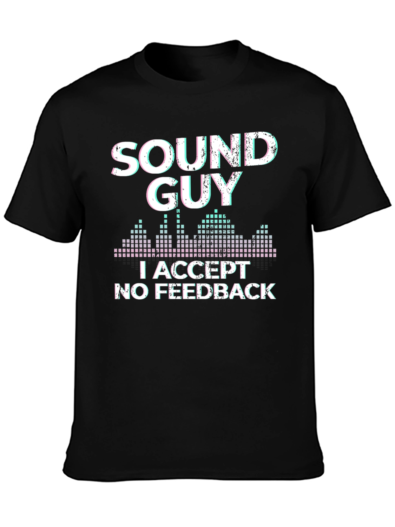 Black Sound Guy T-Shirt: I Accept No Feedback Graphic Tee view 3