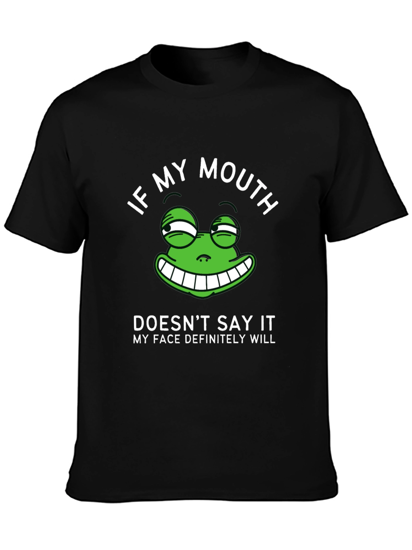 Black Funny Graphic T-Shirt: If My Mouth Doesn't Say It, My Face Will view 3