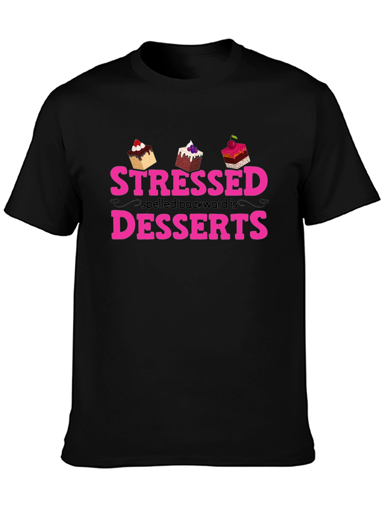 Black Stressed Spelled Backwards is Desserts T-Shirt view 3