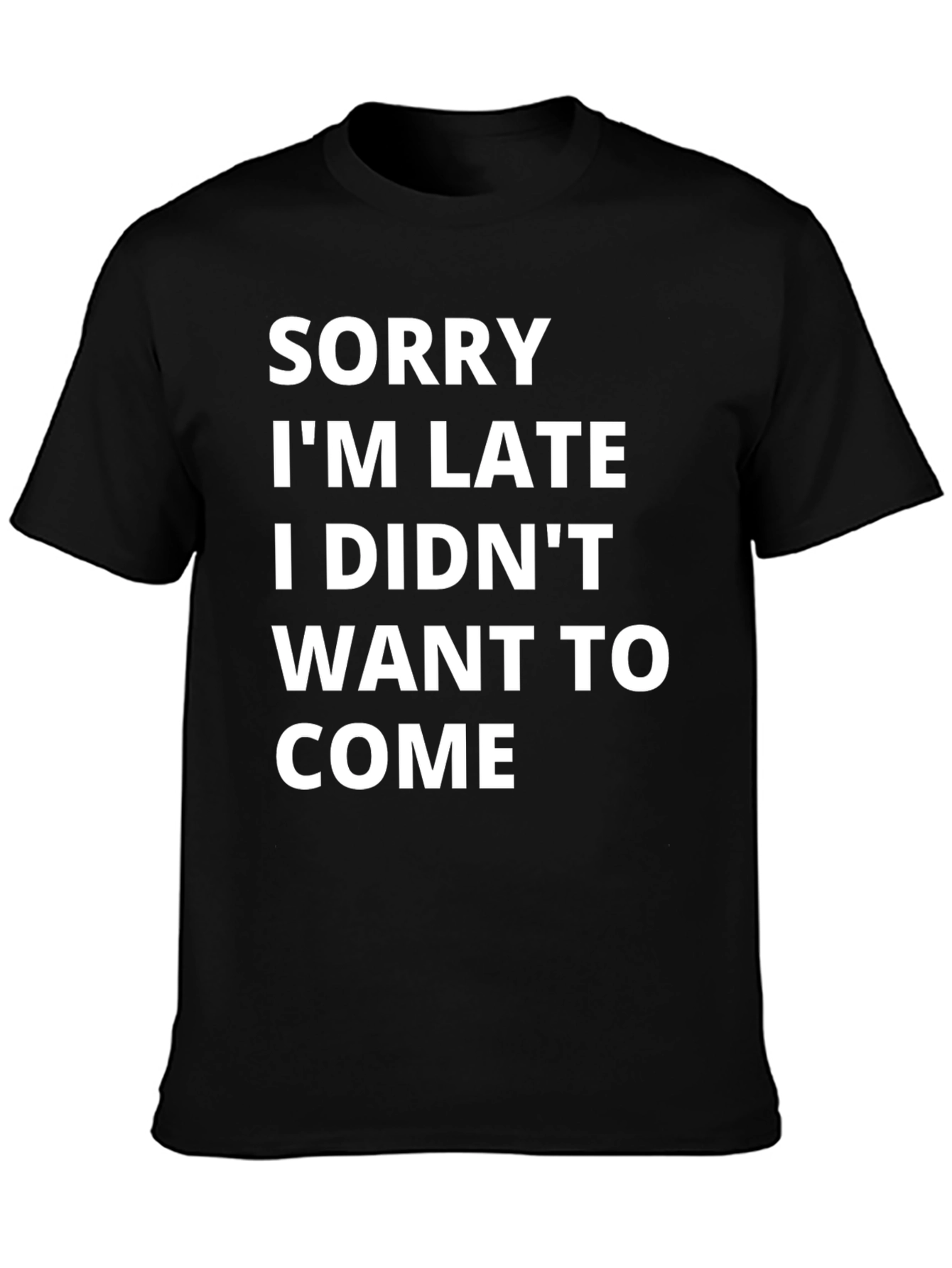 Black Funny Graphic Tee - Sorry I'm Late T-Shirt view 3