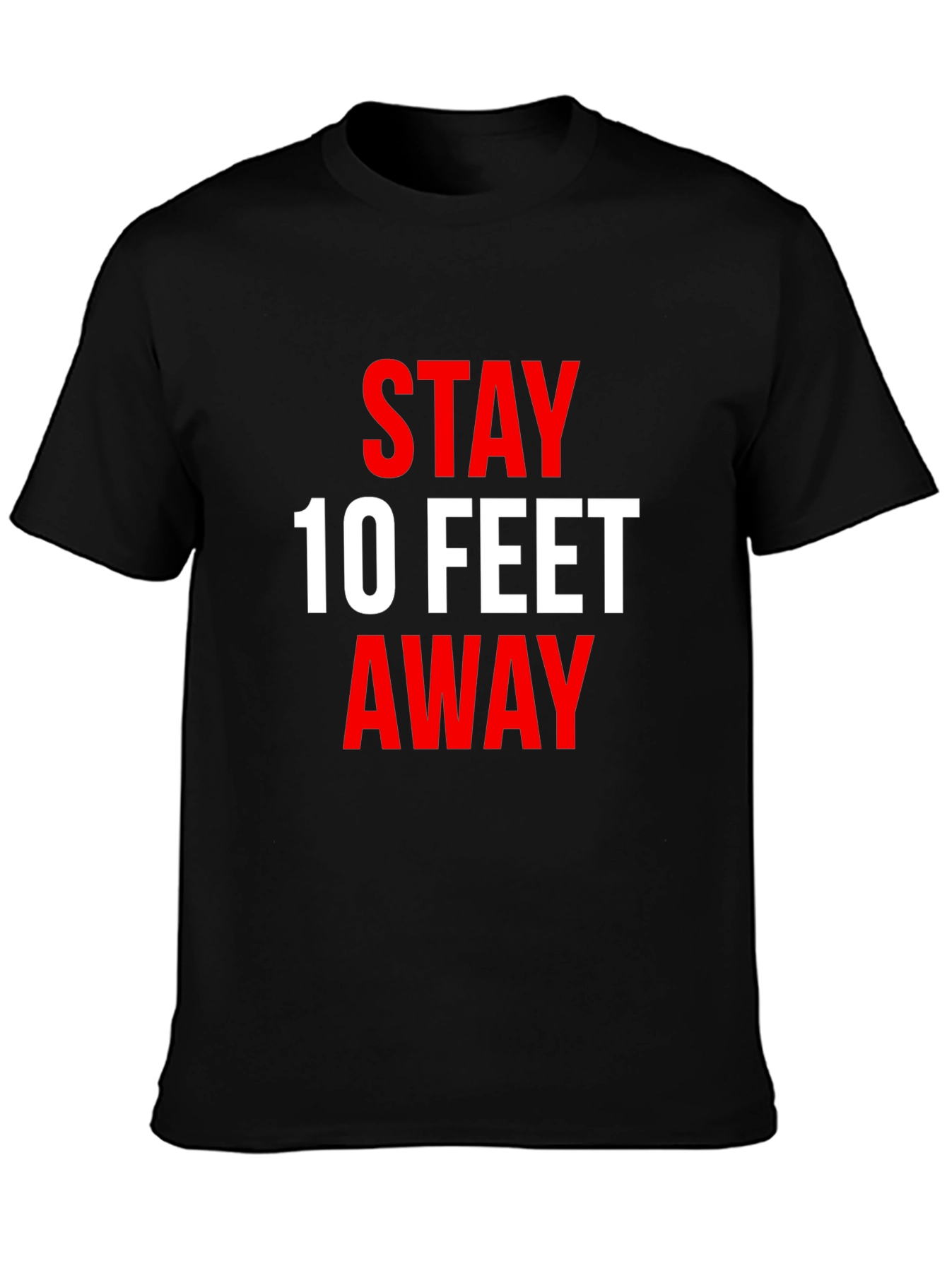 Black Stay 10 Feet Away T-Shirt - Social Distancing Tee view 3