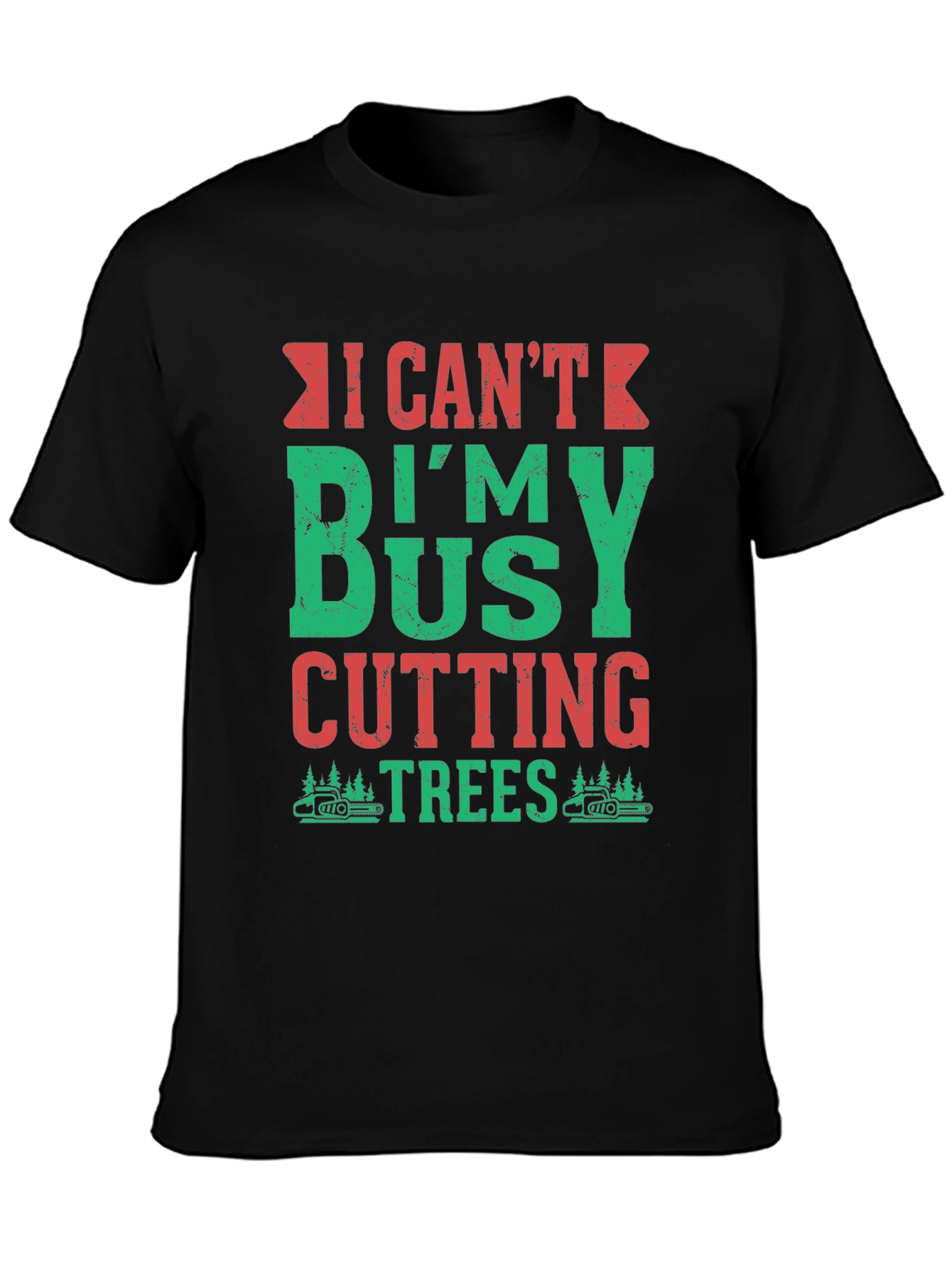 Black I Can't I'm Busy Cutting Trees T-Shirt view 3