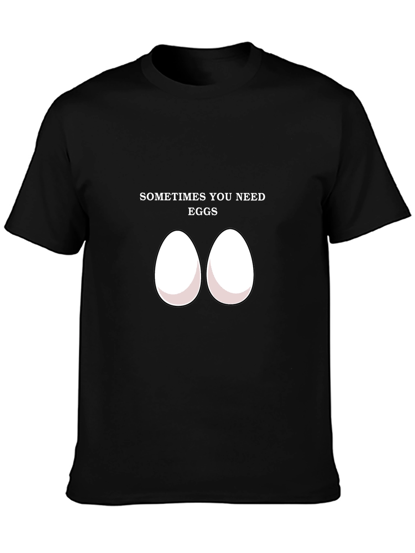 Black Sometimes You Need Eggs T-Shirt view 3