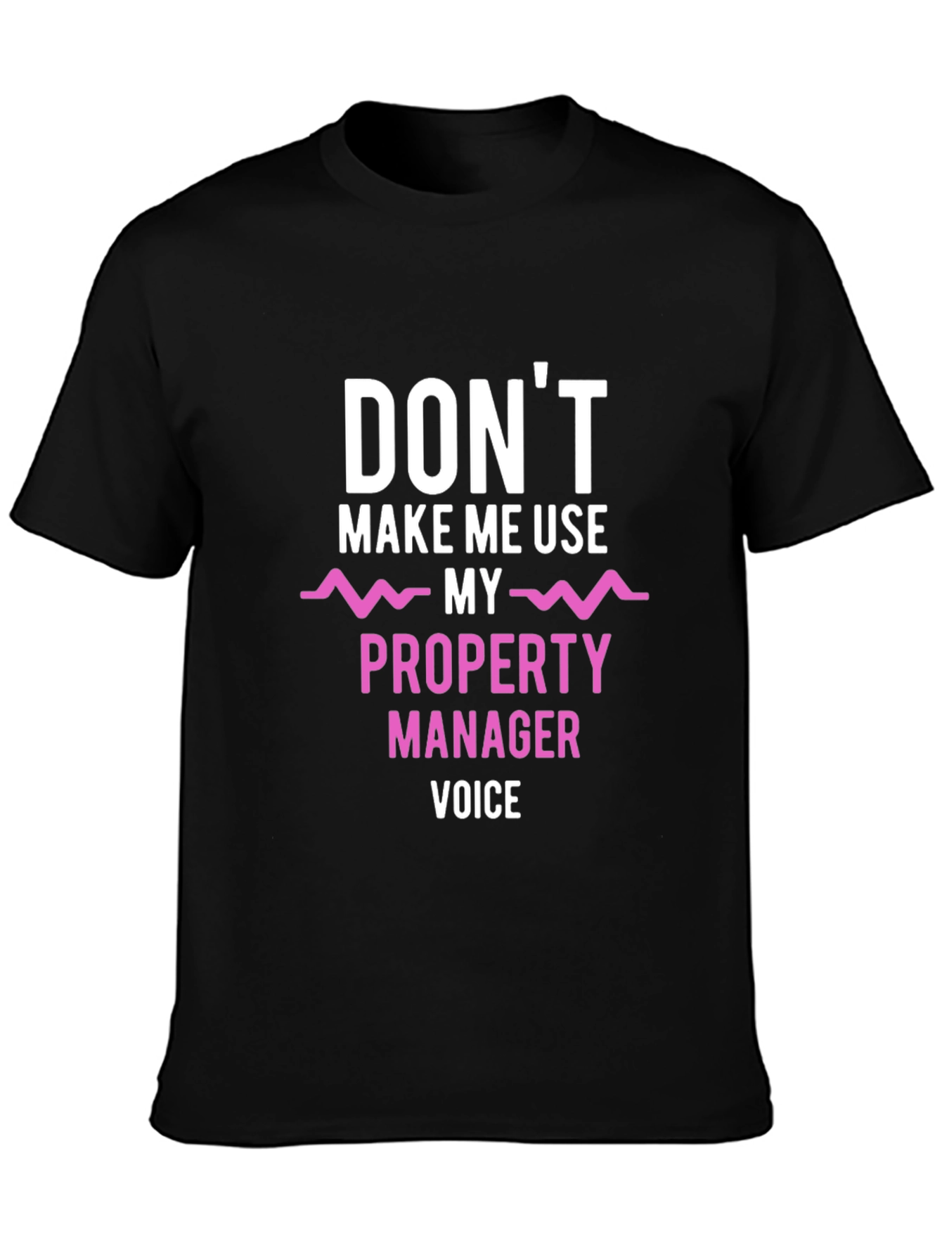 Black Don't Make Me Use My Property Manager Voice T-Shirt view 3