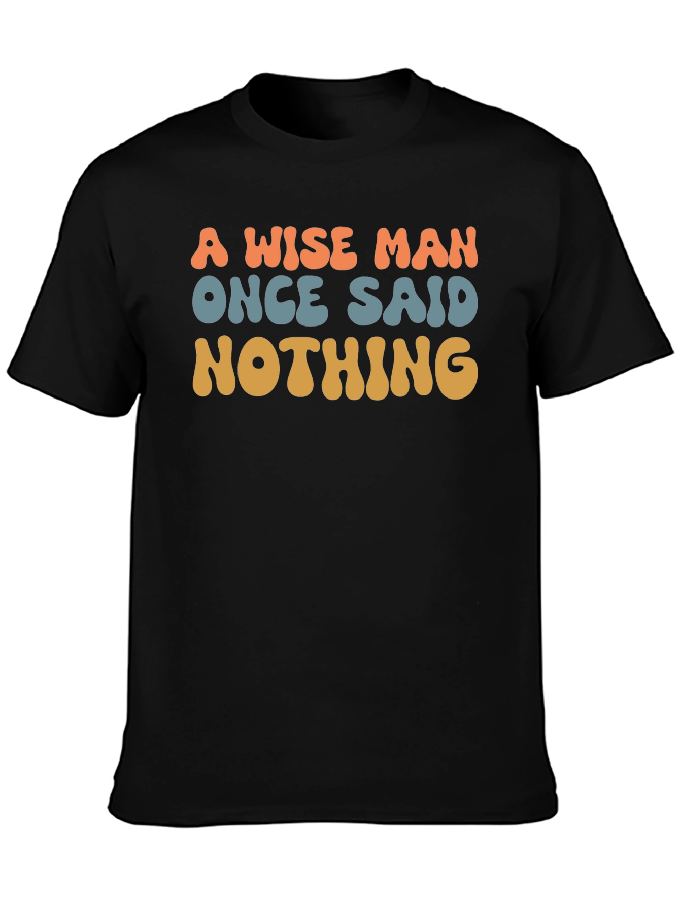 Black A Wise Man Said Nothing T-Shirt view 3