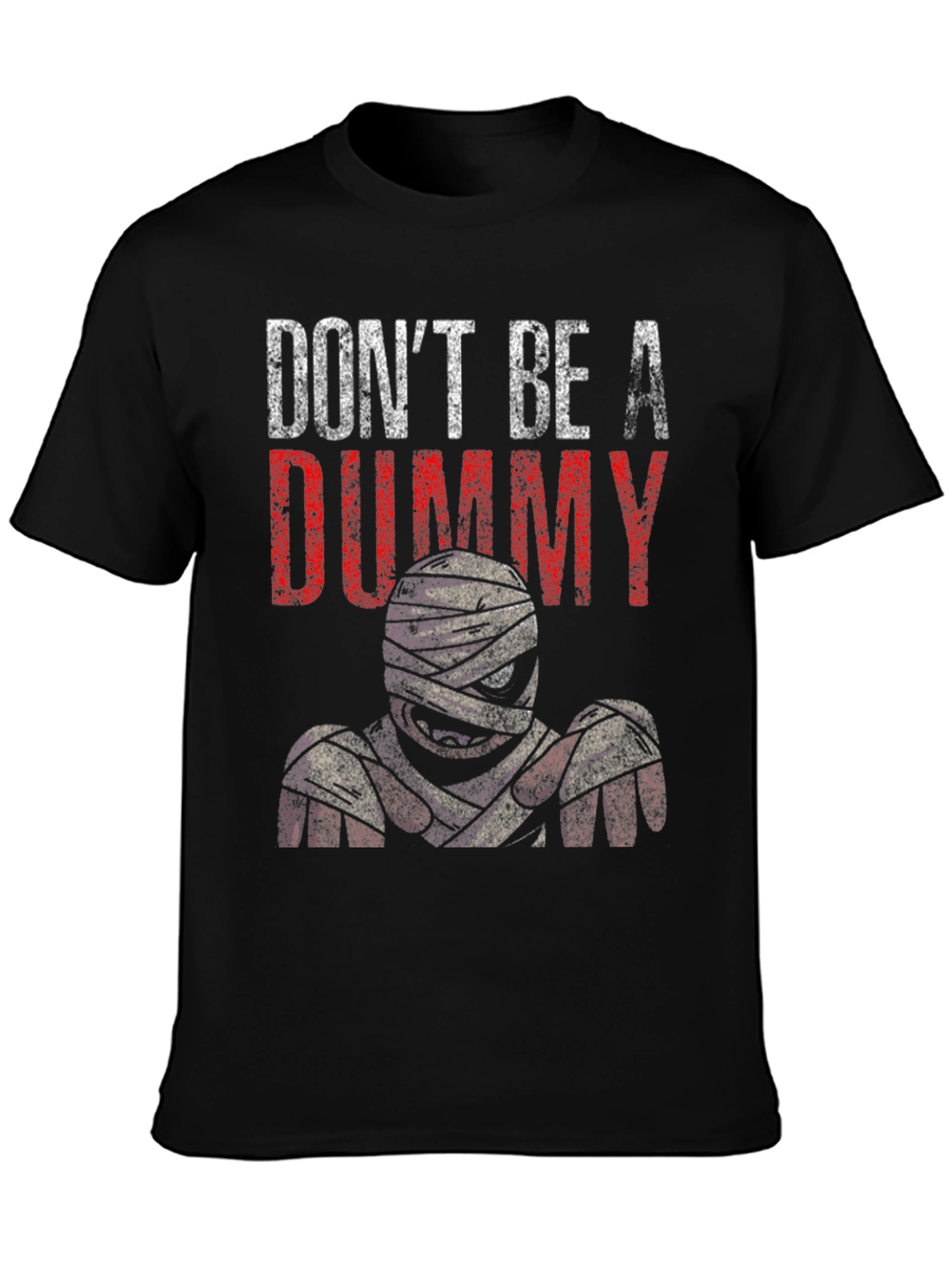 Black Don't Be A Dummy Mummy Graphic T-Shirt view 3