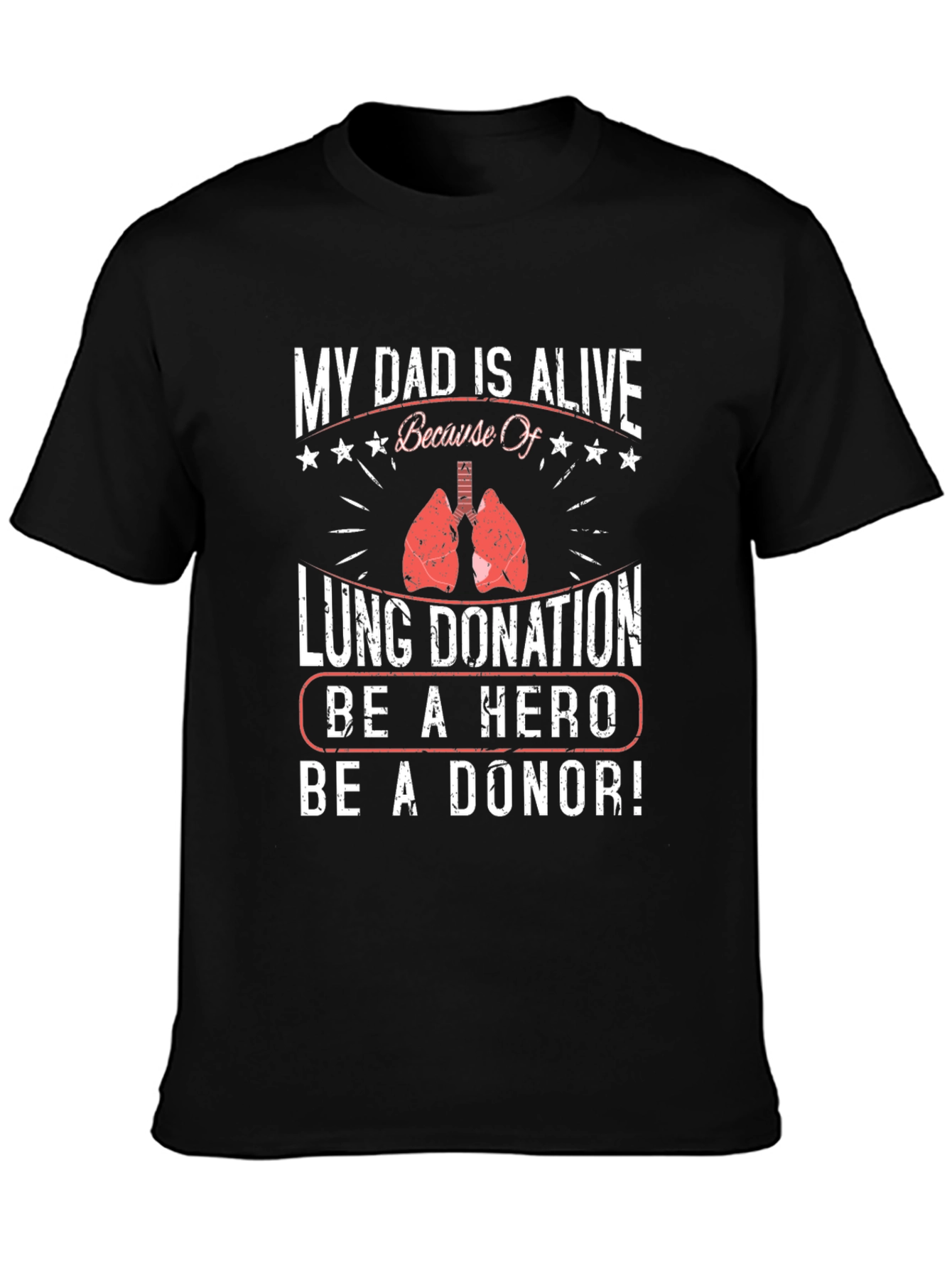 Black Lung Donation Awareness T-Shirt - "My Dad is Alive Because Of" view 3