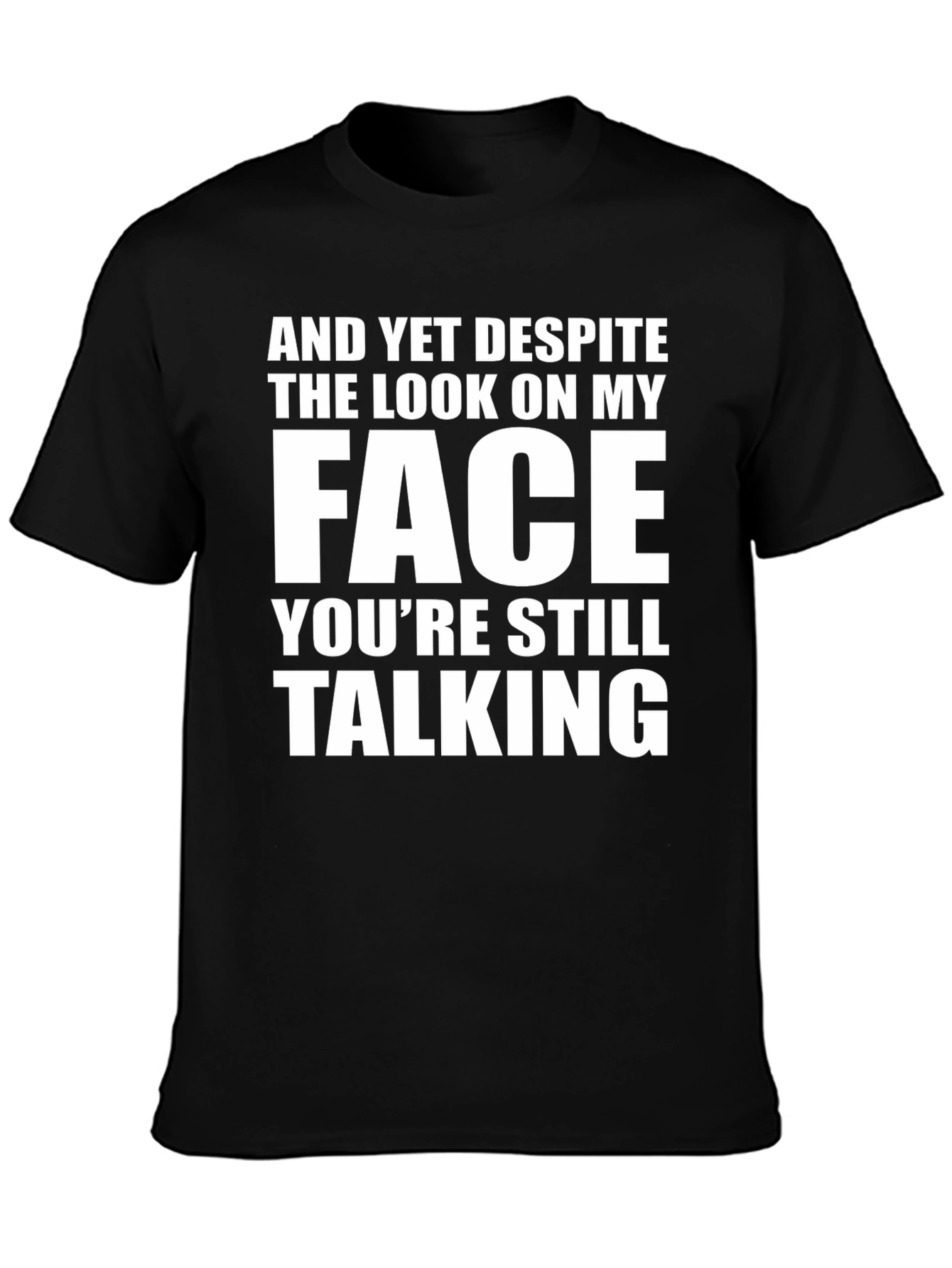 Black Sarcastic Graphic Tee: "And Yet Despite..." view 3
