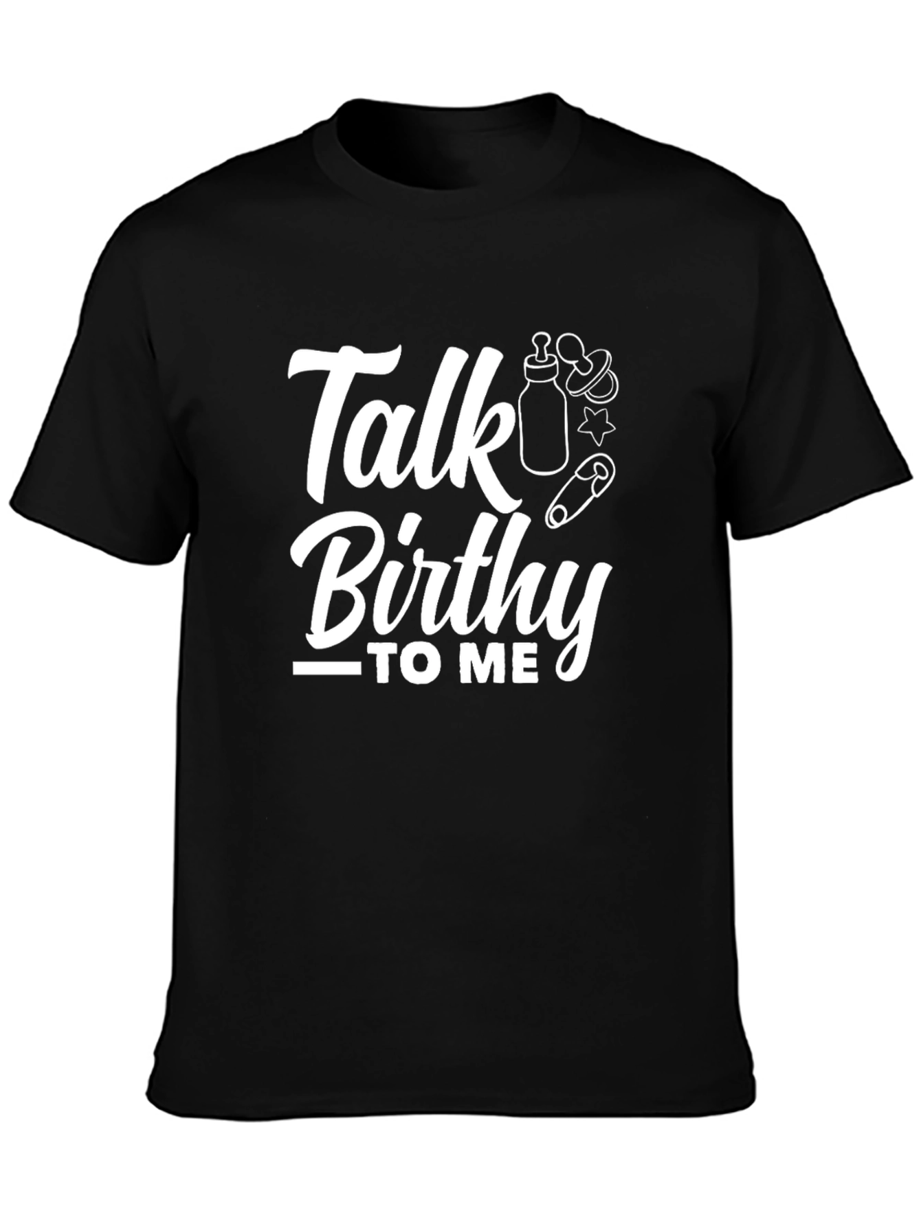 Black Talk Birthy to Me Black T-Shirt view 3