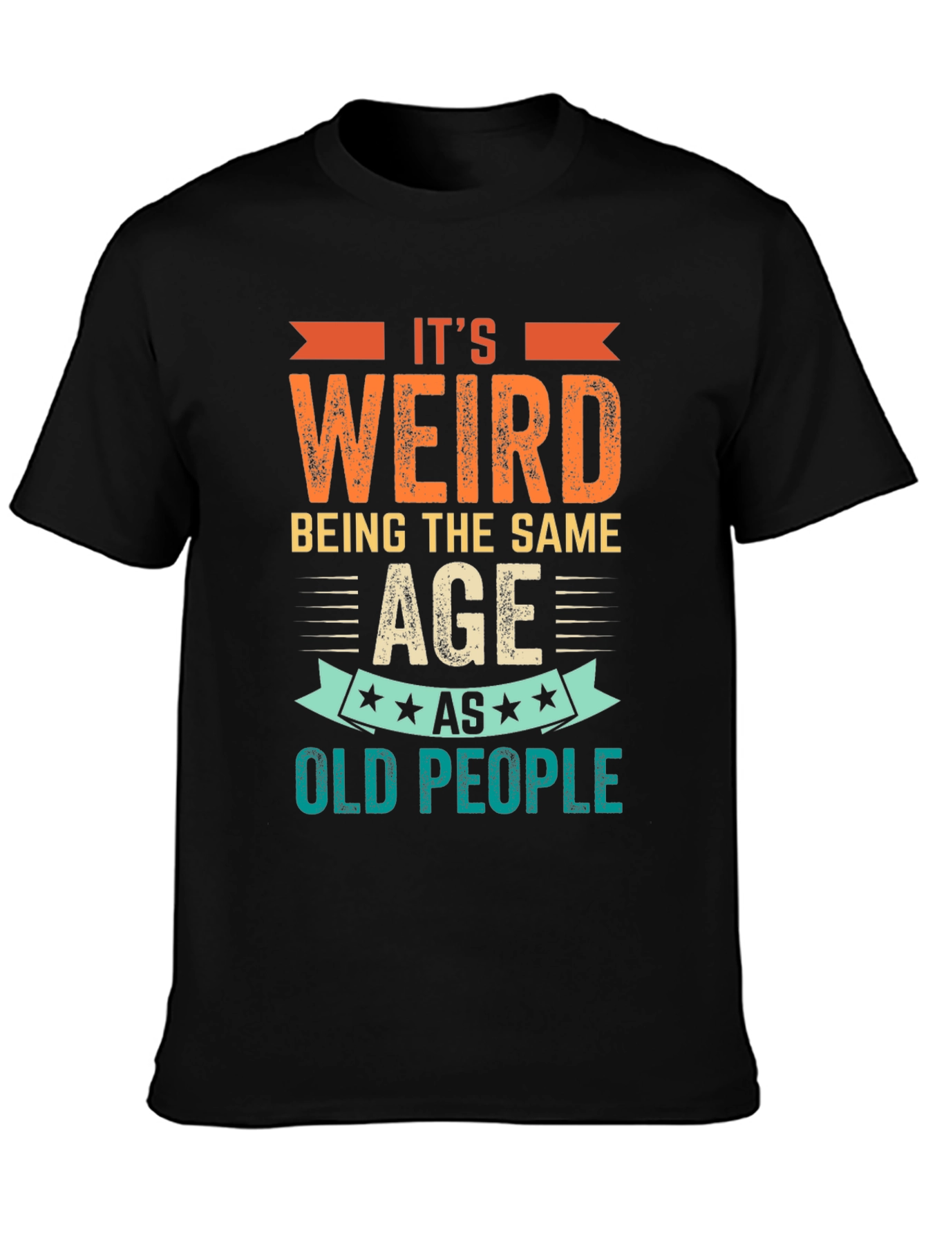 Black It's Weird Being The Same Age as Old People T-Shirt view 3