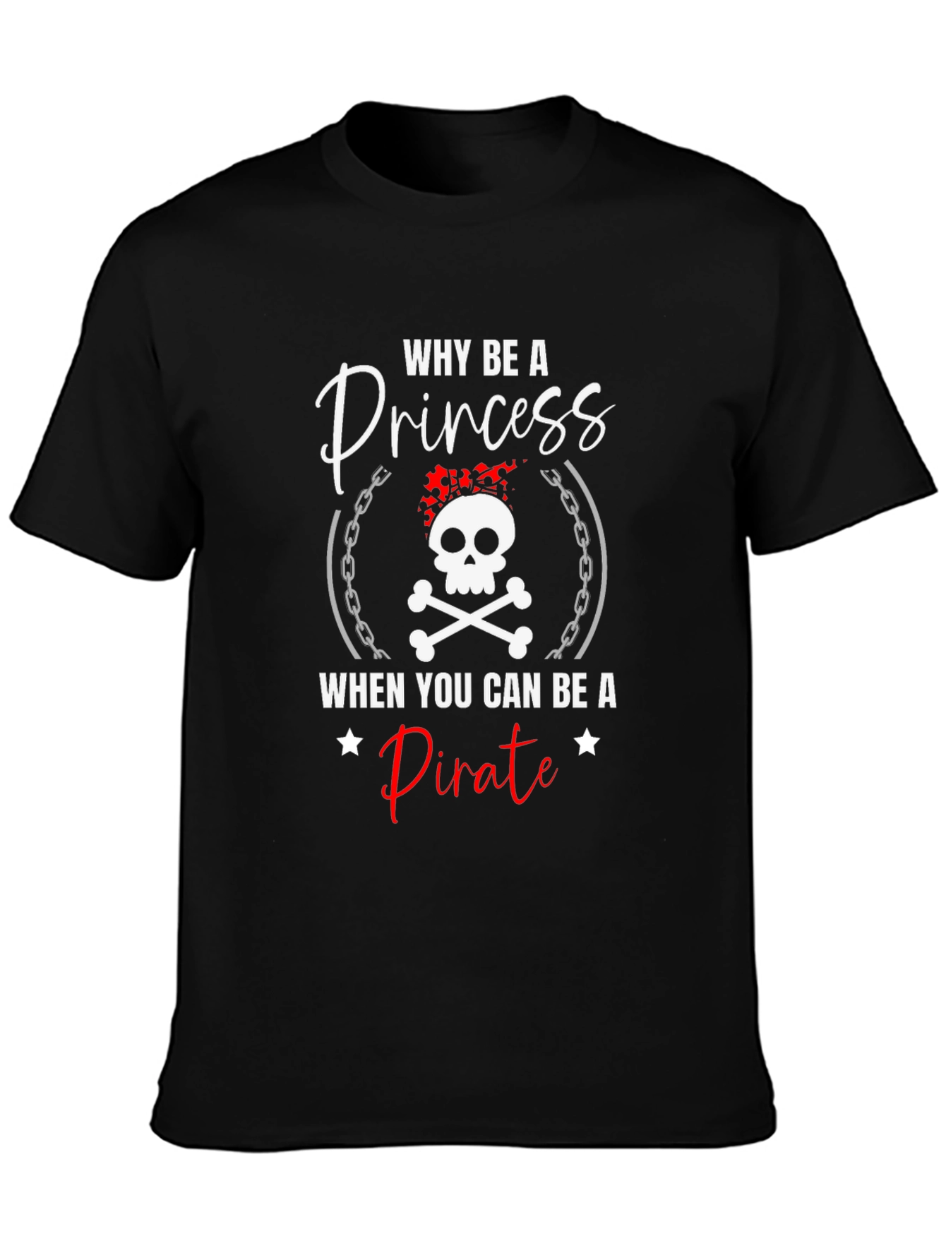Black Why Be A Princess Pirate T-Shirt view 3