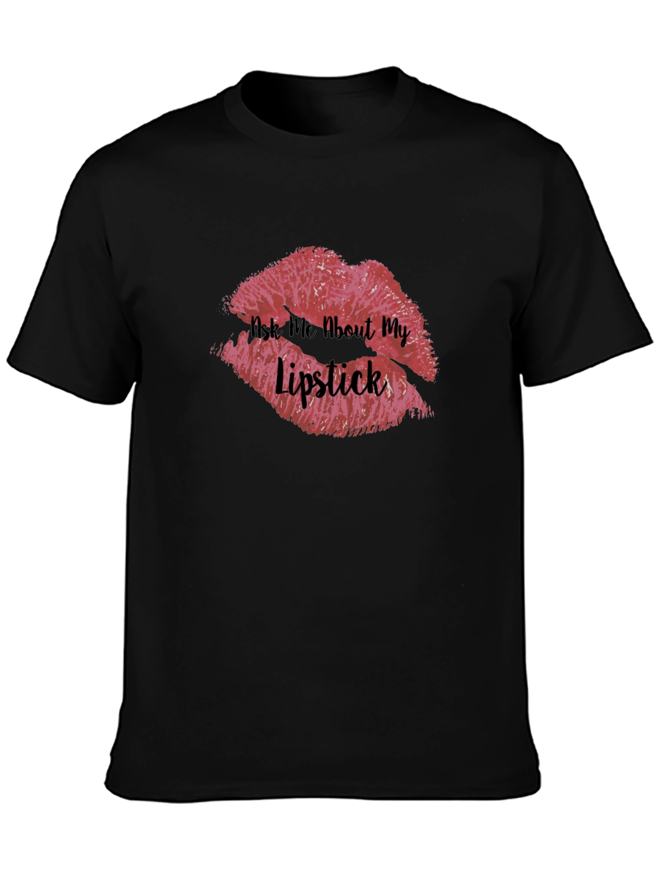 Black Ask Me About My Lipstick T-Shirt view 3