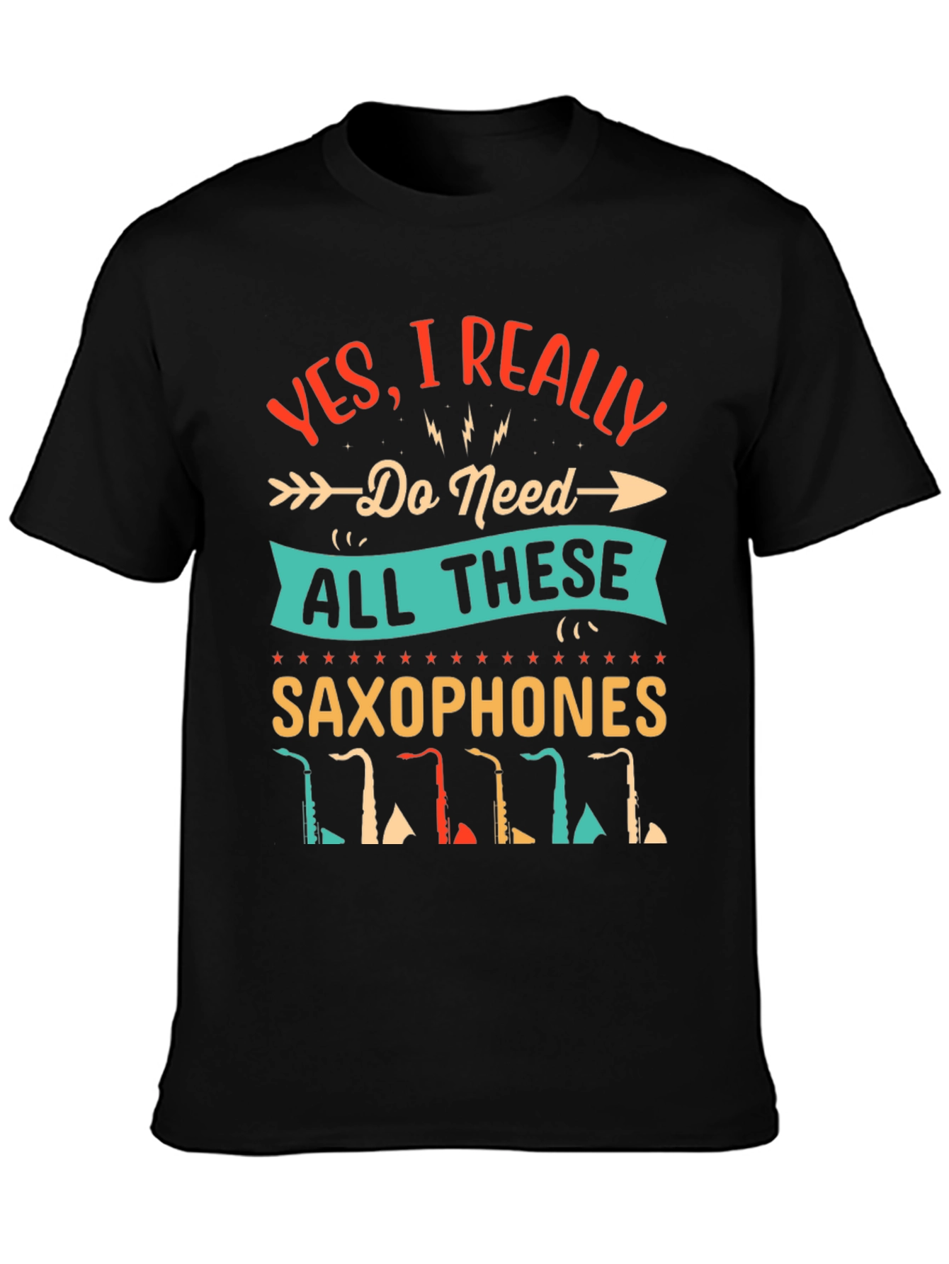 Black Saxophone Lover T-Shirt - I Need All These Saxophones! view 3