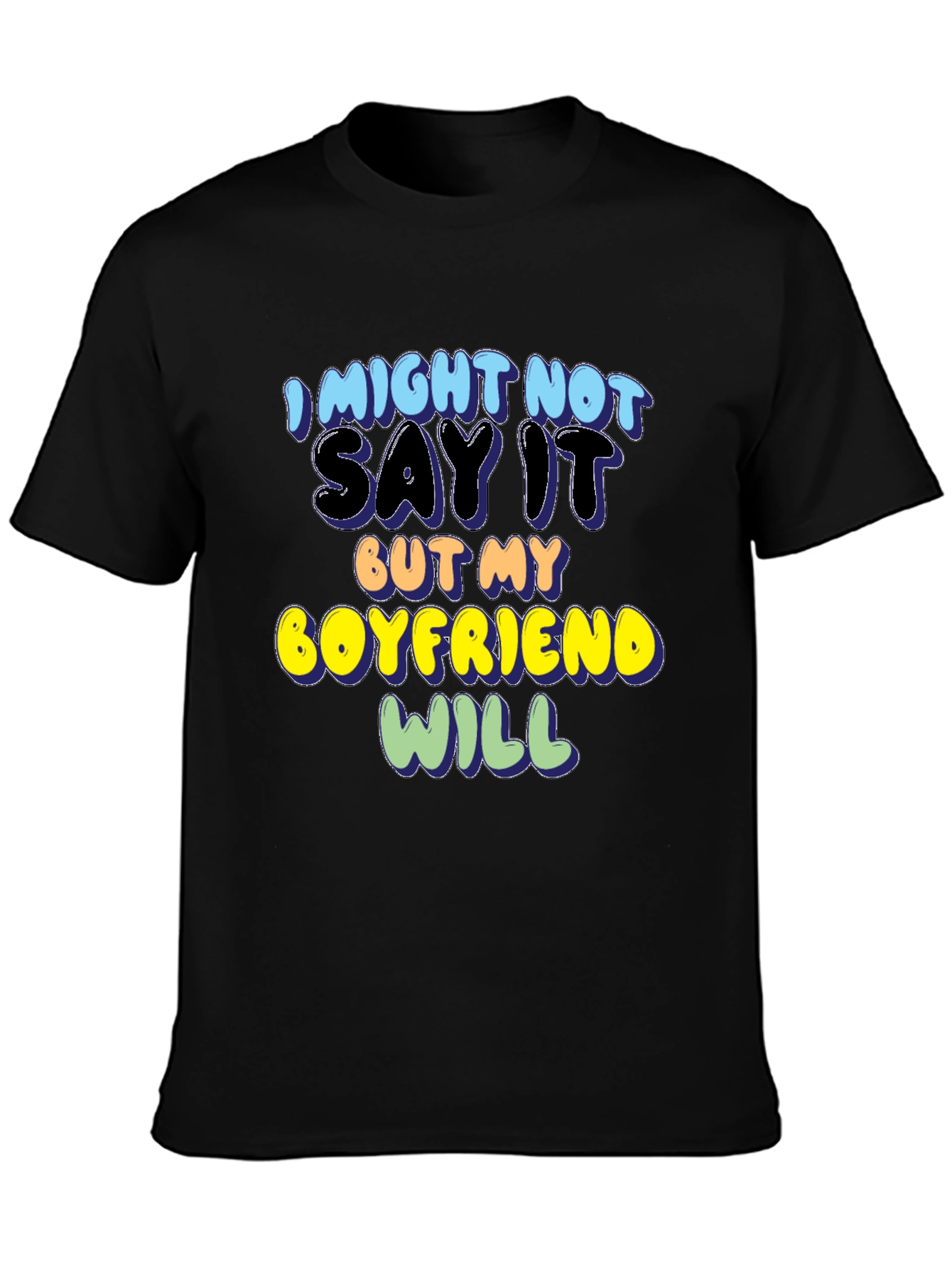 Black Funny Boyfriend T-Shirt - "I Might Not Say It" view 3