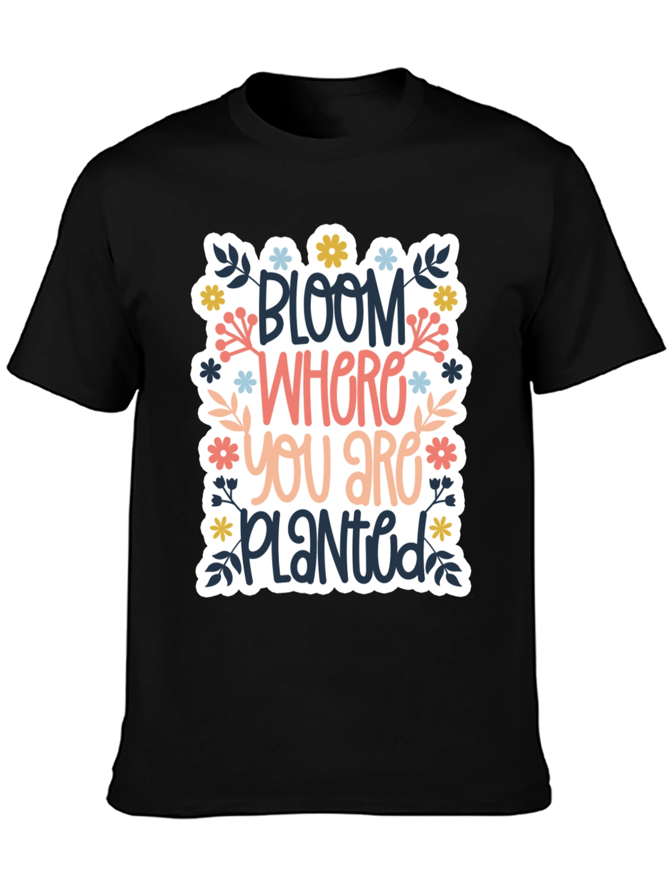 Black Bloom Where You Are Planted Graphic Tee view 3