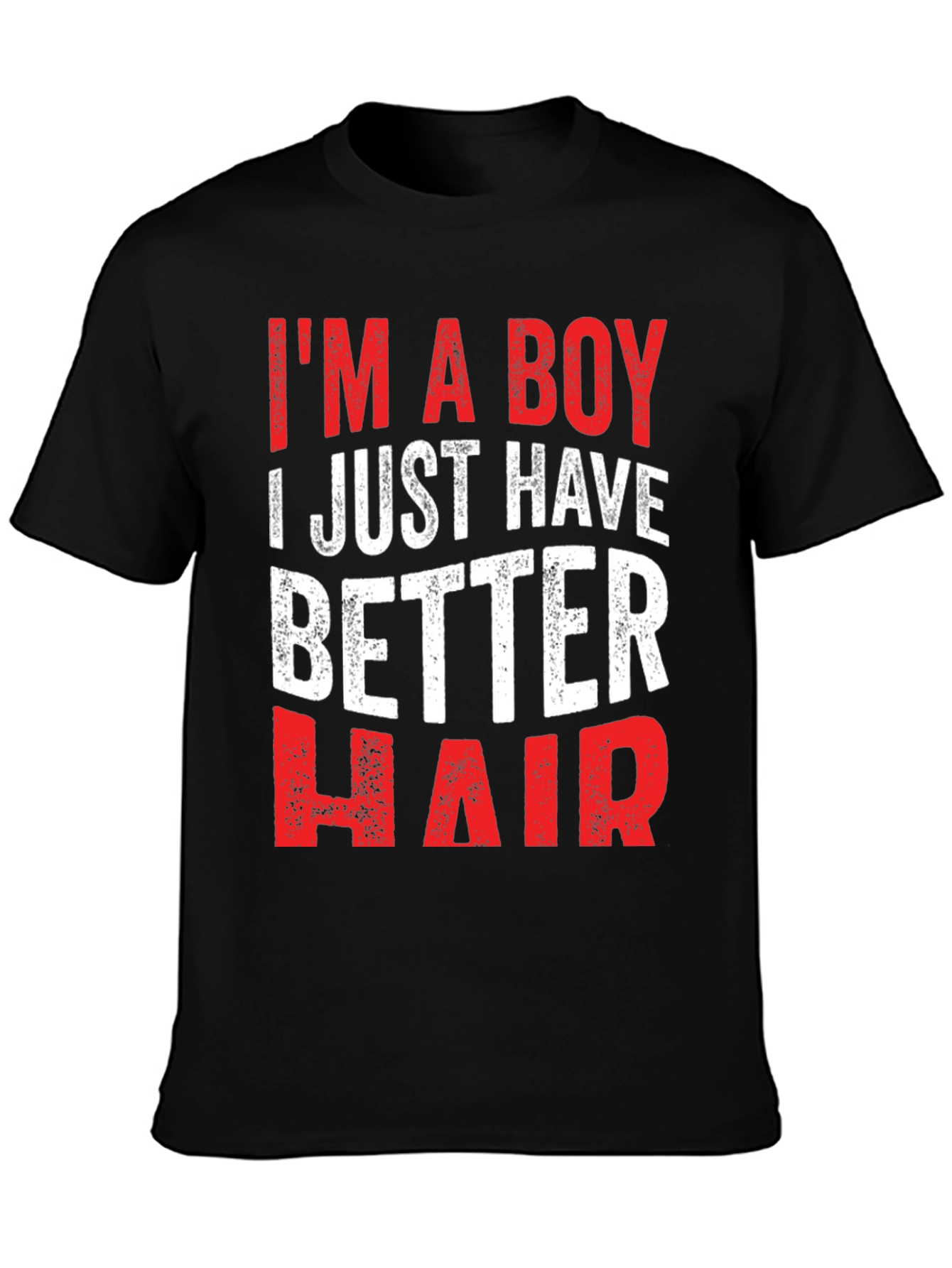 Black Funny 'I'm a Boy, I Just Have Better Hair' T-Shirt view 3