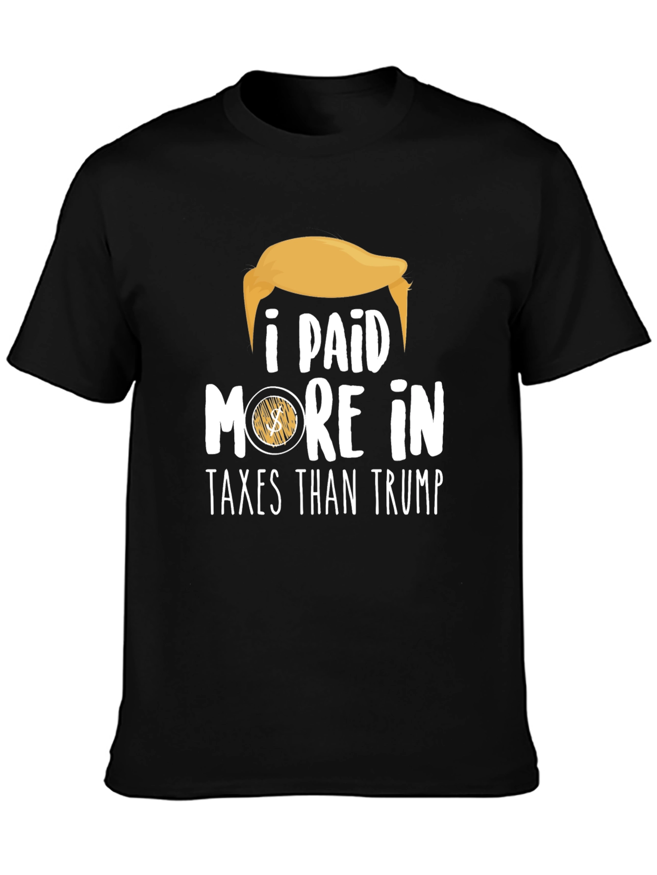 Black I Paid More in Taxes Than Trump Graphic Tee view 3