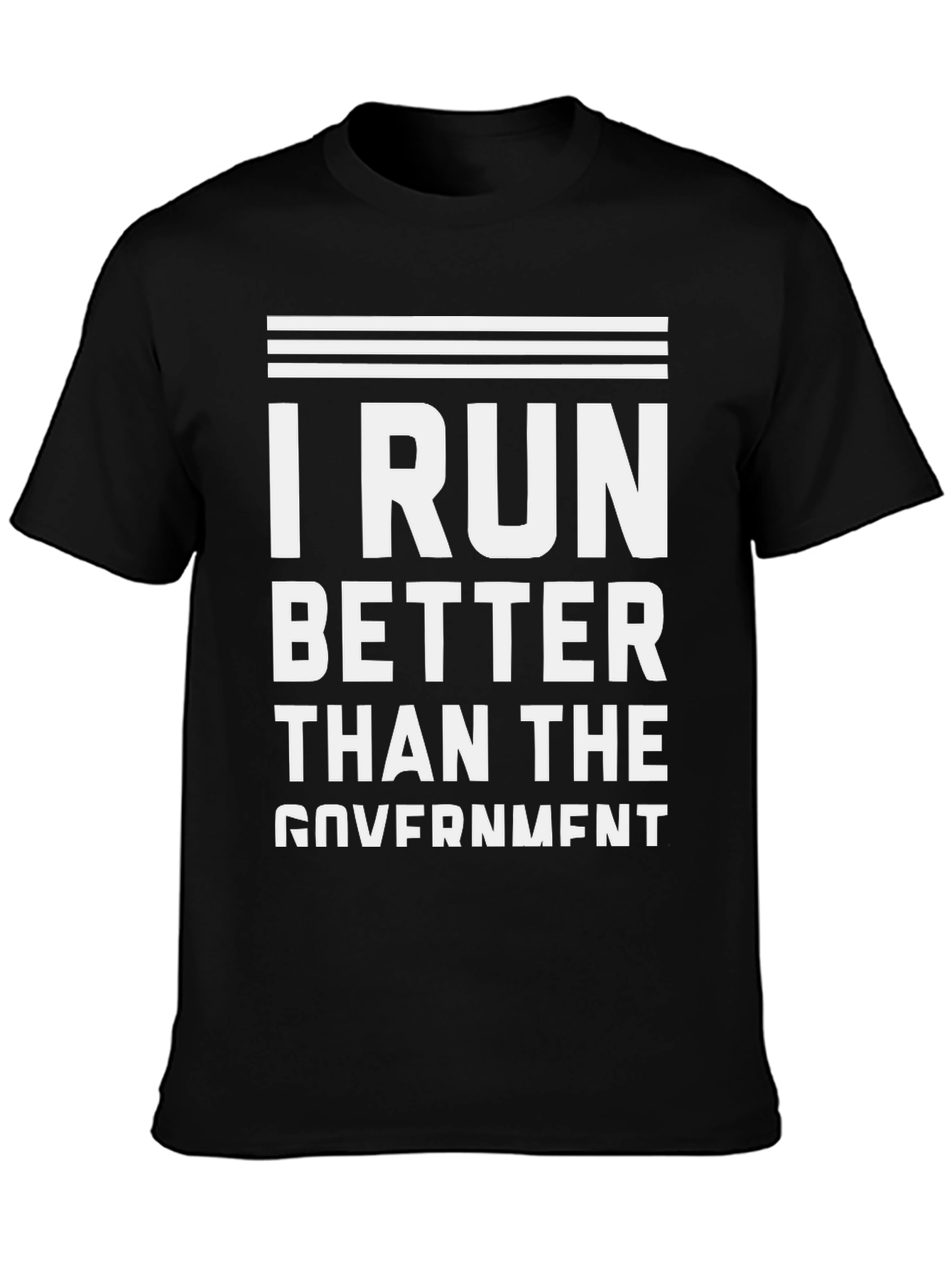 Black I Run Better Than the Government Black T-Shirt view 3