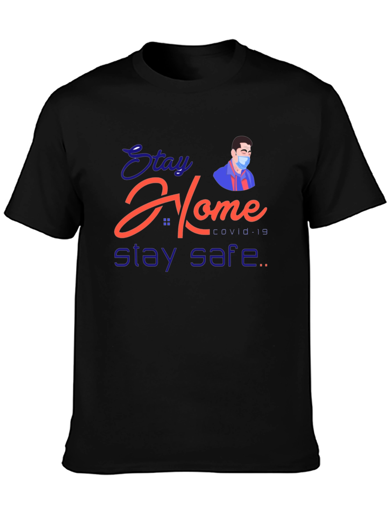 Black Stay Home Stay Safe T-Shirt view 3
