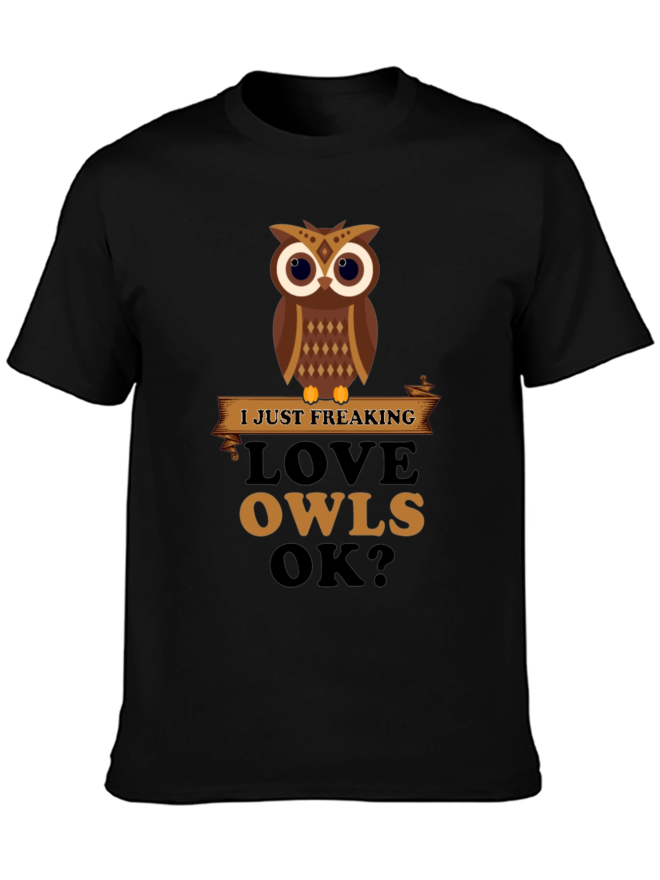 Black Funny Owl Lover T-Shirt - I Just Freaking Love Owls OK? view 3