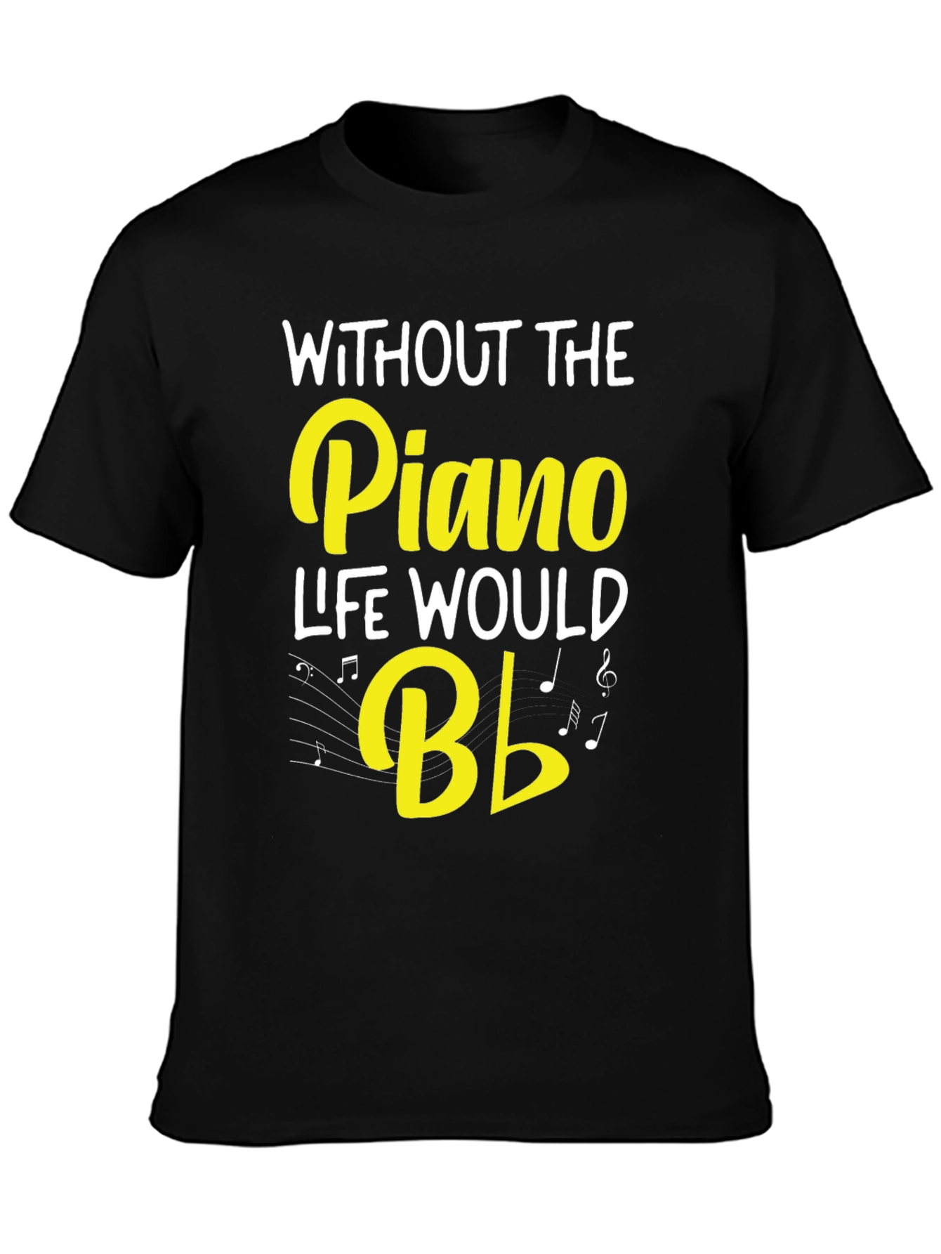 Black Piano Music T-Shirt - Without the Piano Life Would B Flat view 3