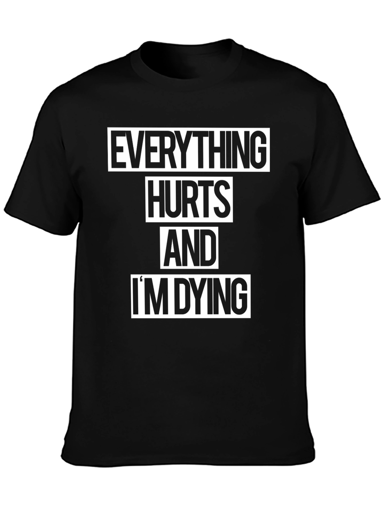 Black Everything Hurts and I'm Dying Graphic T-Shirt view 3
