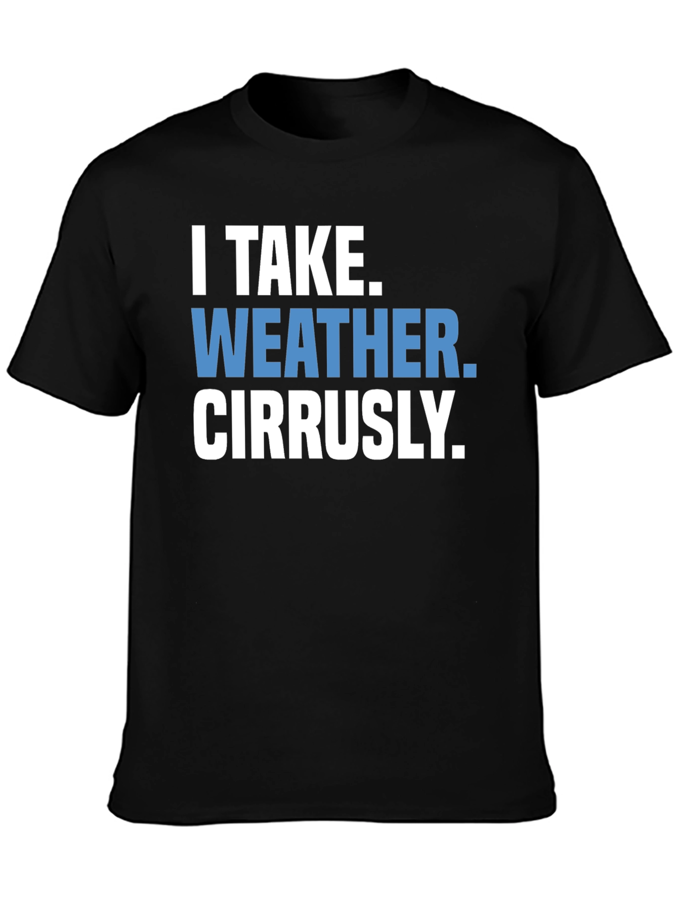 Black I Take Weather Cirrusly Black Graphic T-Shirt view 3