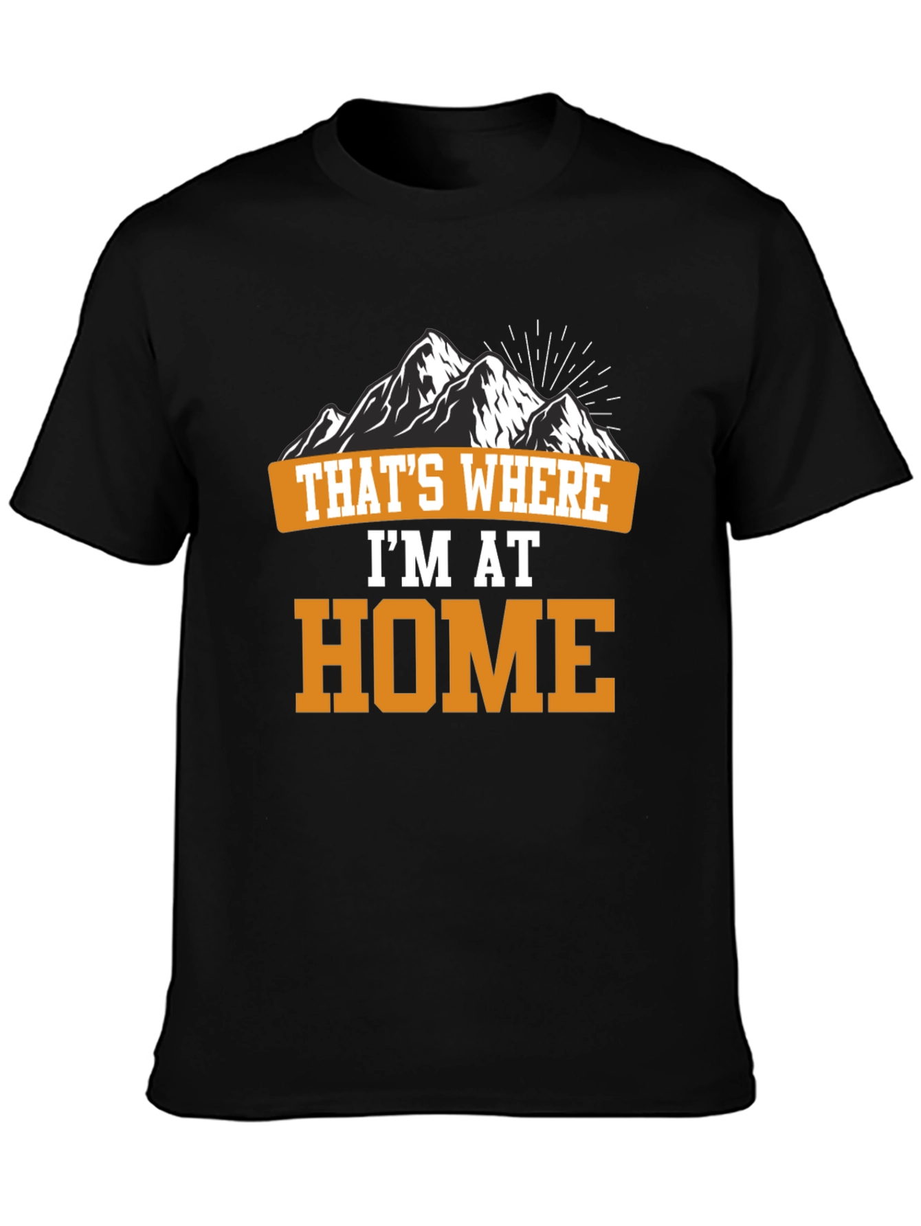 Black That's Where I'm At Home Mountain T-Shirt view 3