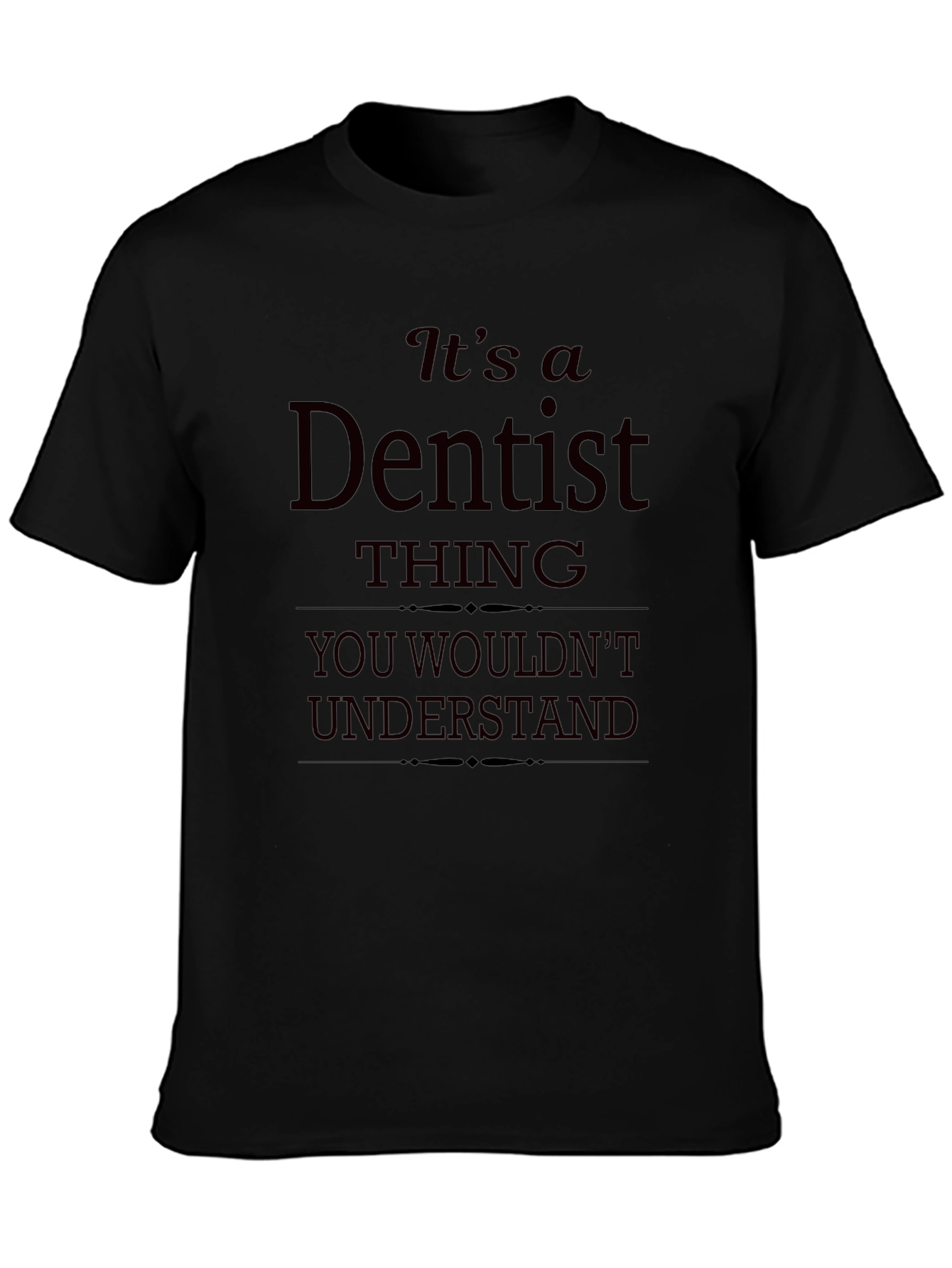 Black It's a Dentist Thing - Funny T-Shirt view 3