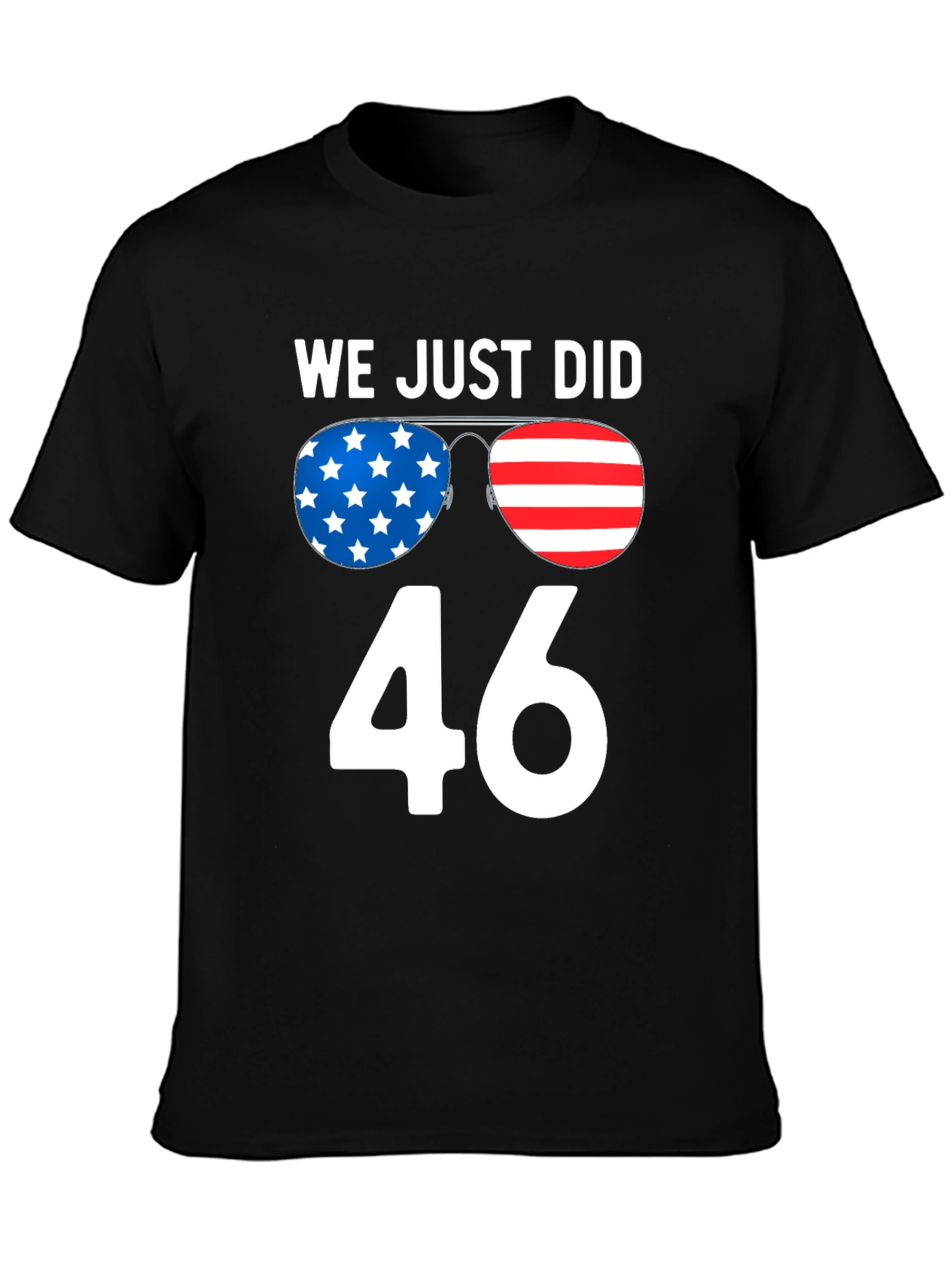 Black We Just Did 46 T-Shirt, Patriotic Design view 3