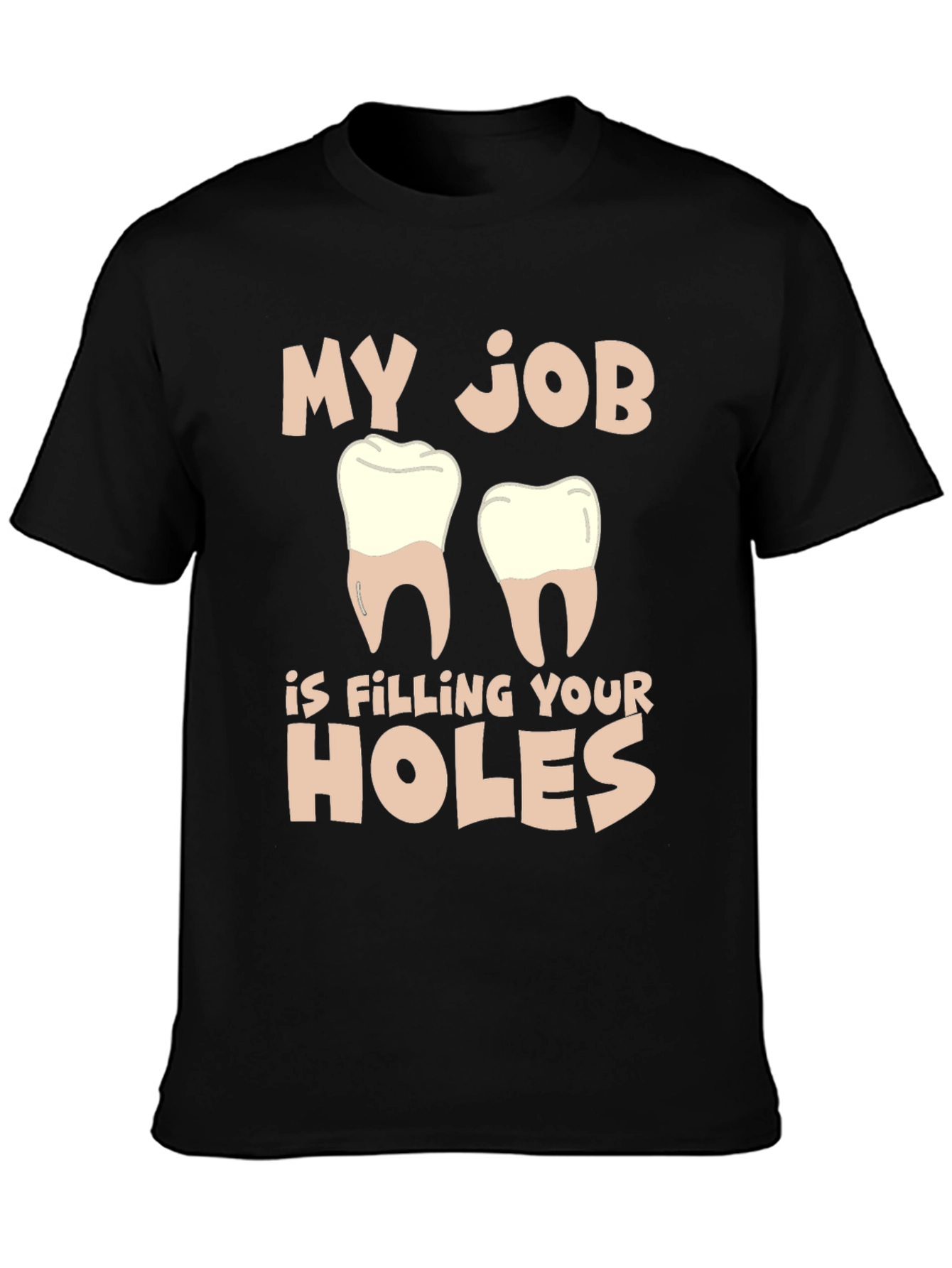 Black Dentist Humor T-Shirt: Filling Your Holes view 3