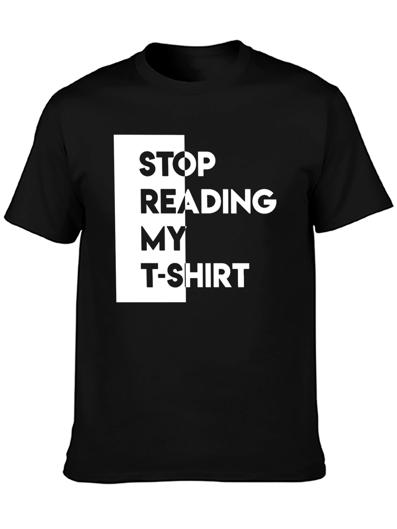 Black Funny Graphic Tee: Stop Reading My T-Shirt view 3