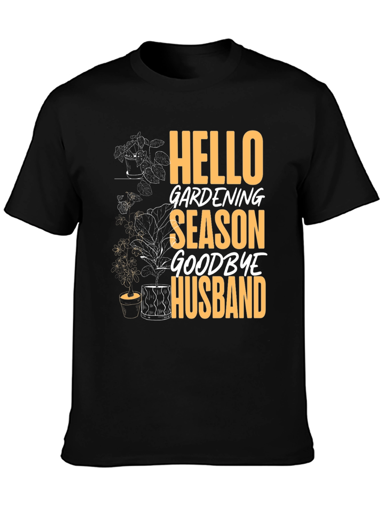 Black Hello Gardening Season Goodbye Husband Tee view 3